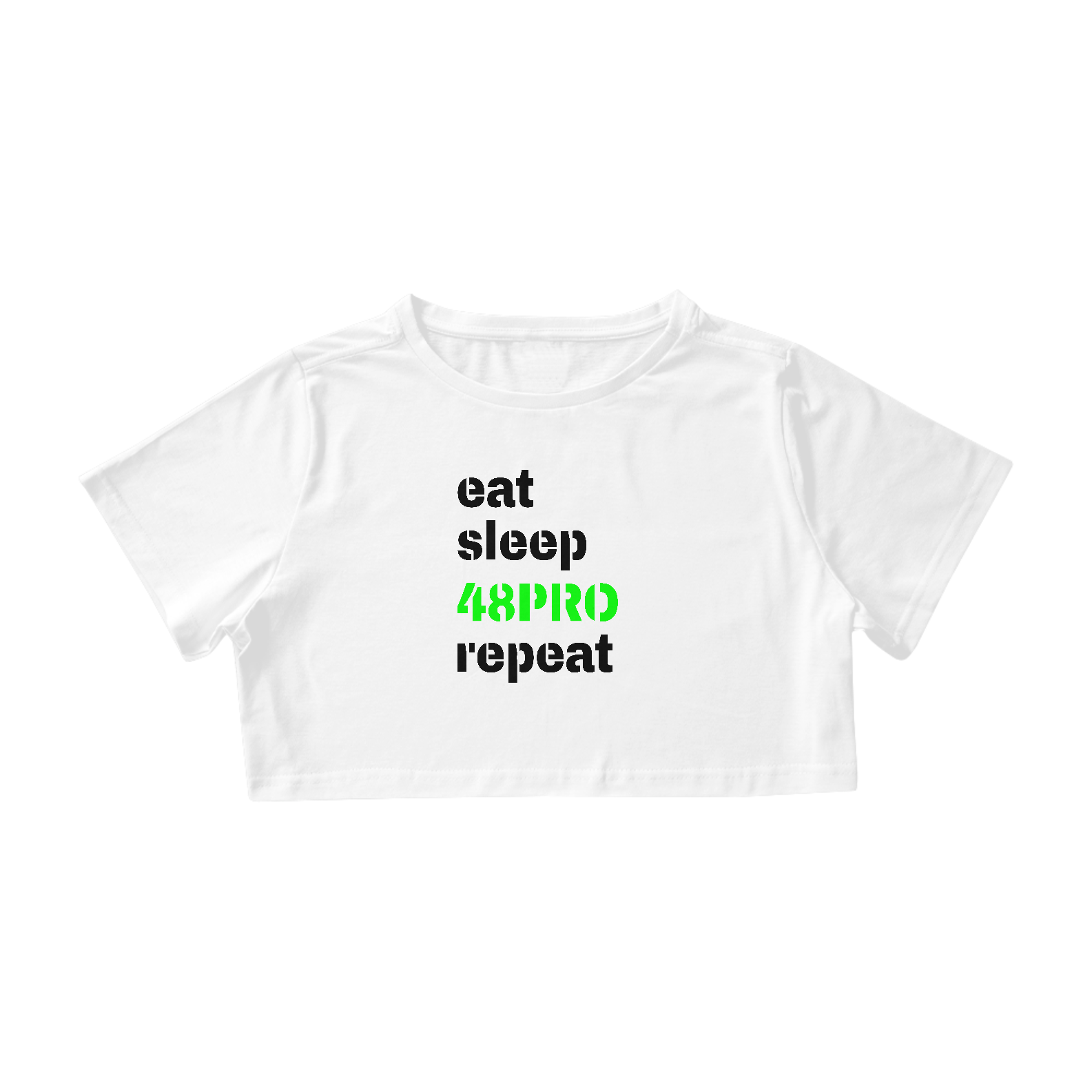 T-SHIRT CROPPED - EAT, SLEEP, 48PRO, REPEAT - 48 PRO ORIGINAL LIFESTYLE