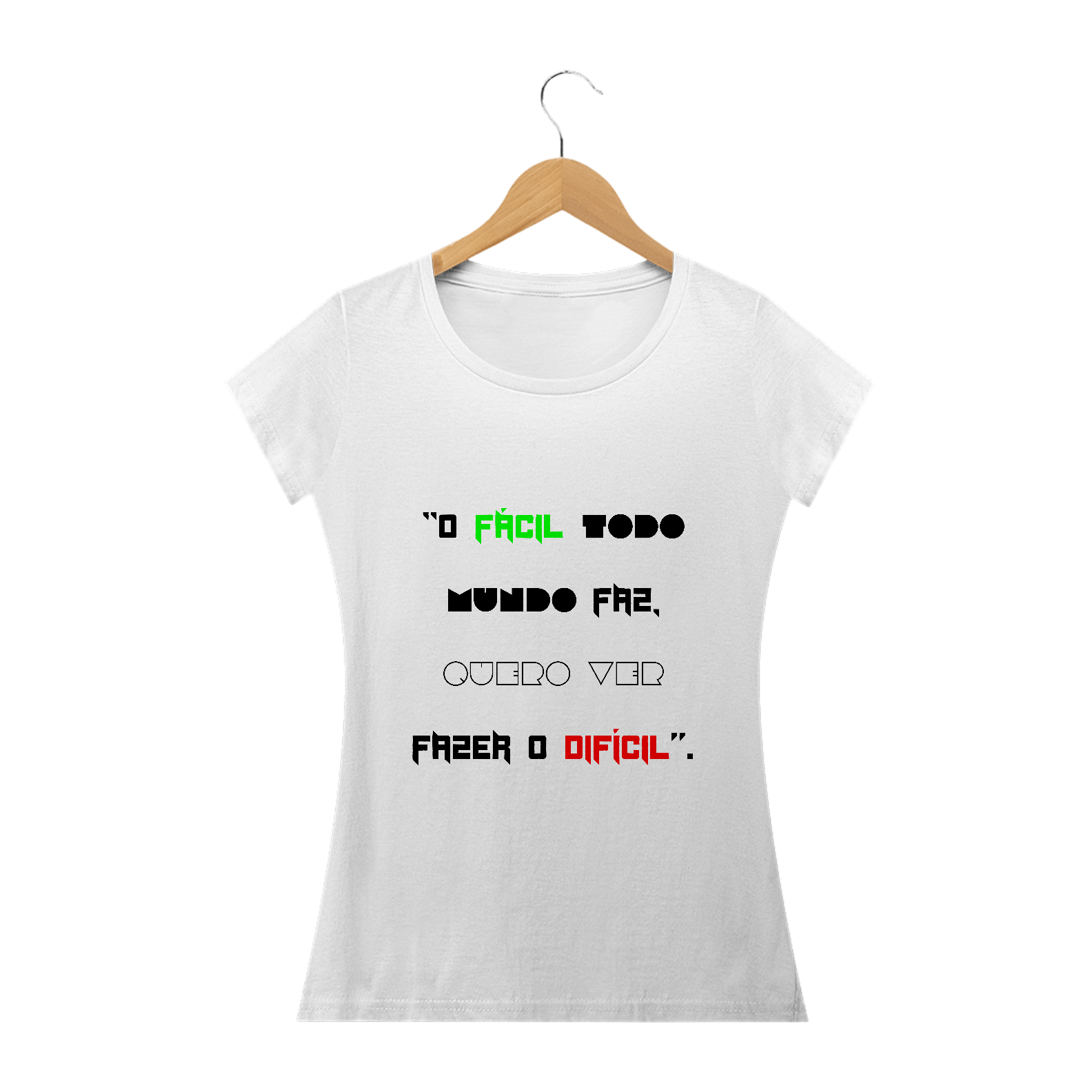 Baby long Motivacional - “O fácil todo mundo faz”