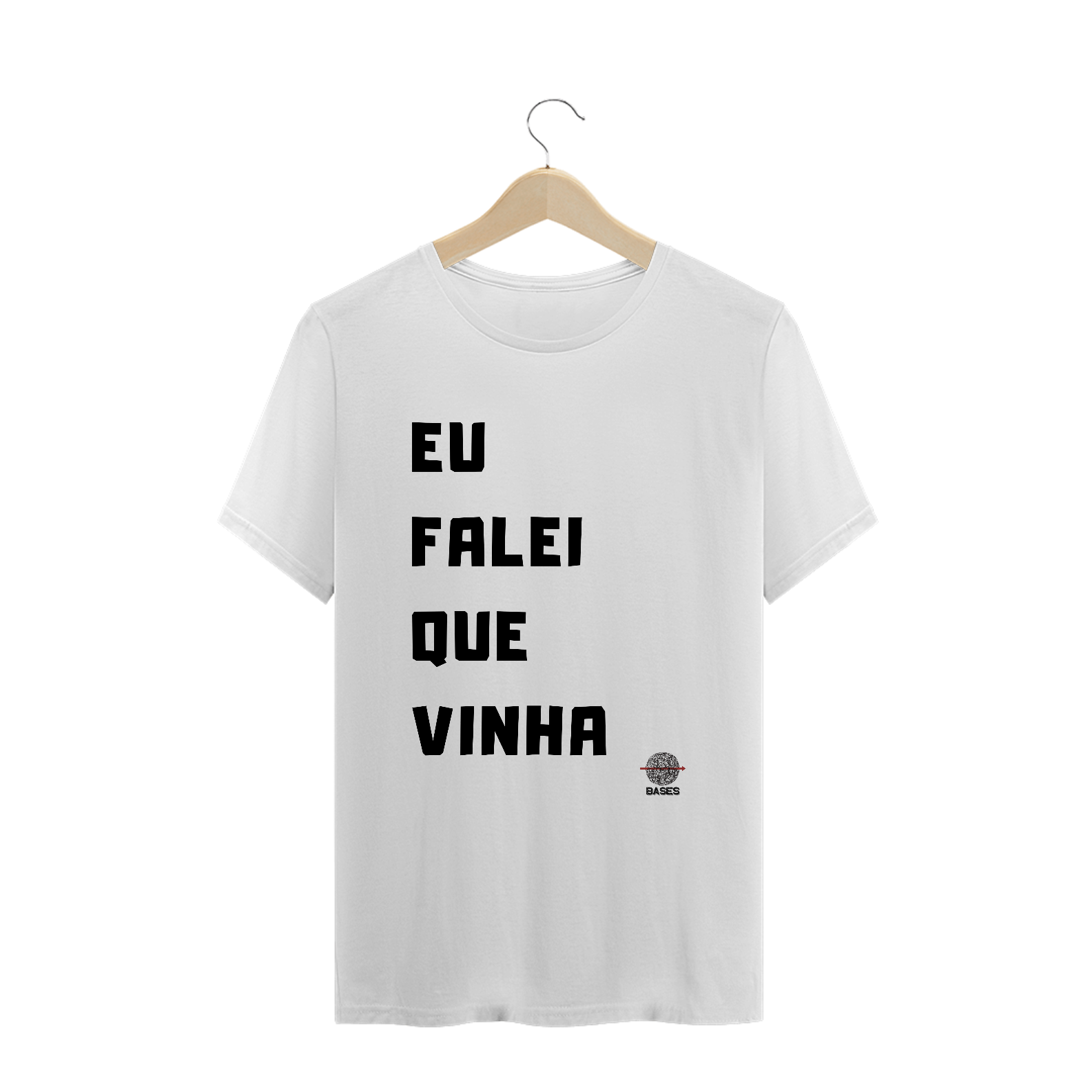 Camiseta - Eu falei que vinha