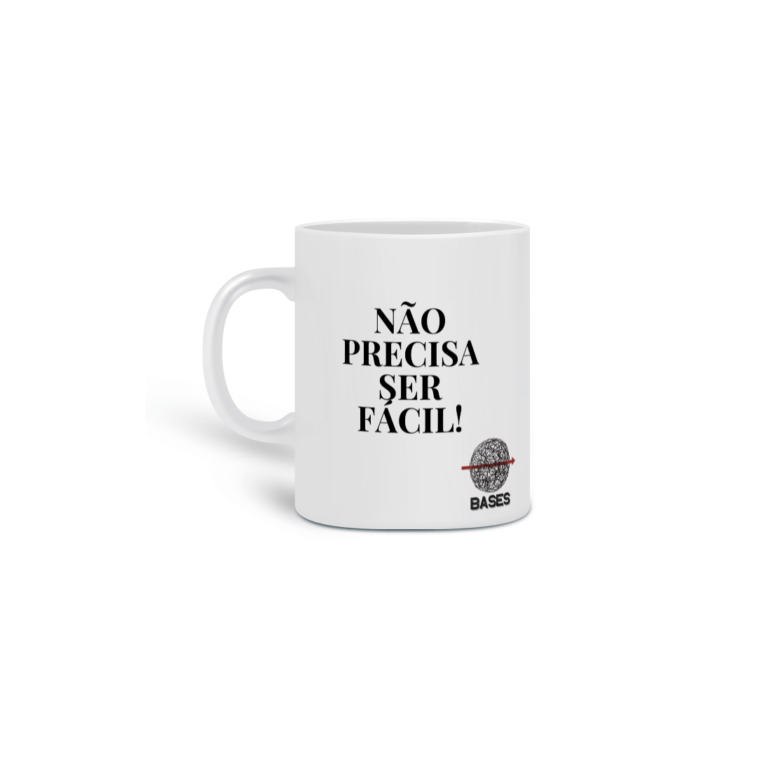 Caneca - Não precisa ser fácil