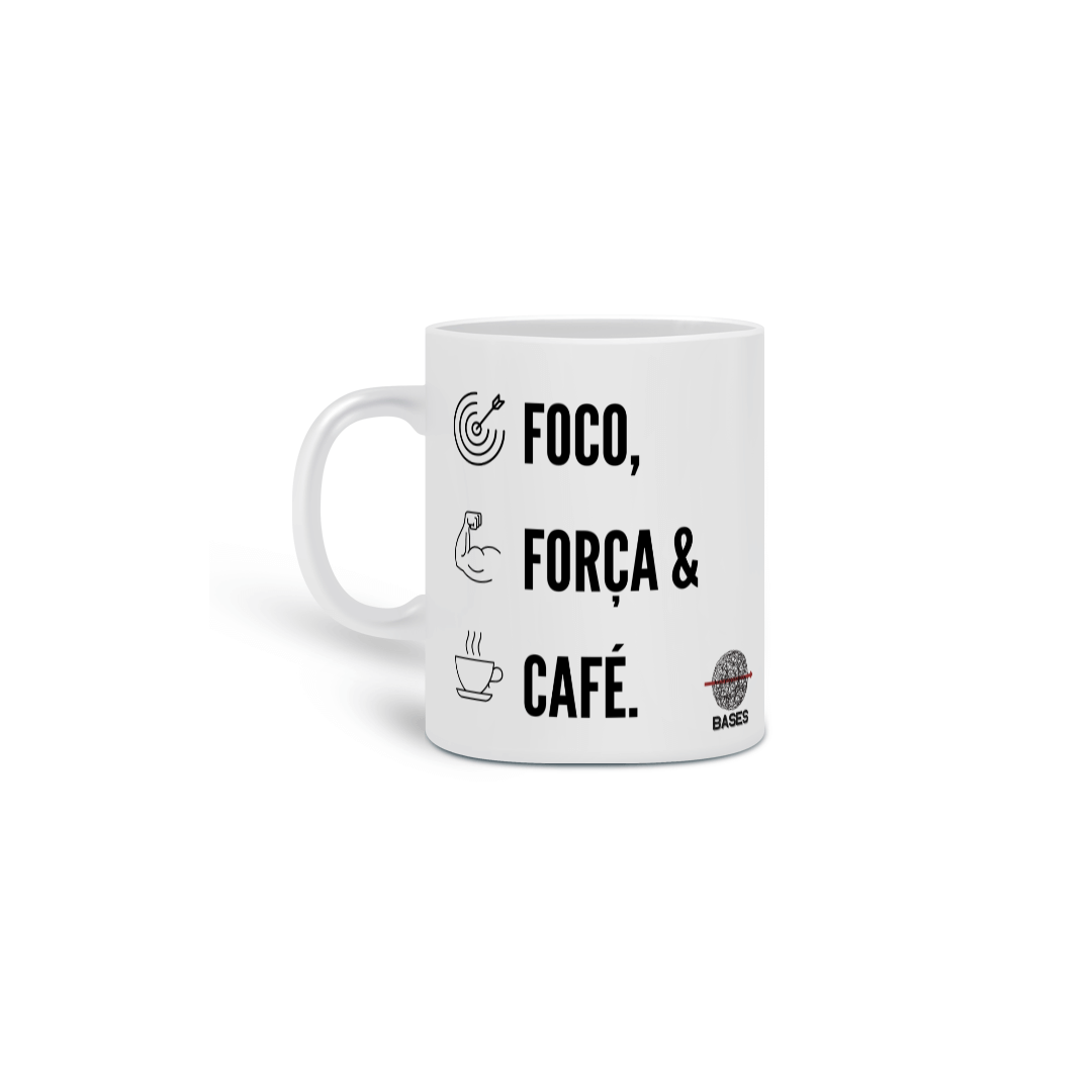 Caneca Foco, Força e Café