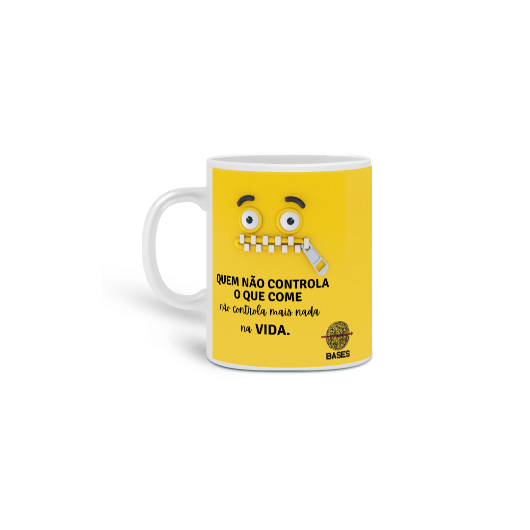 Caneca - Quem não controla o que come
