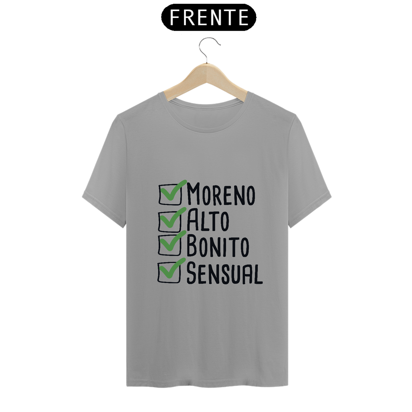 T-Shirt Q -  Moreno, alto, bonito e sensual