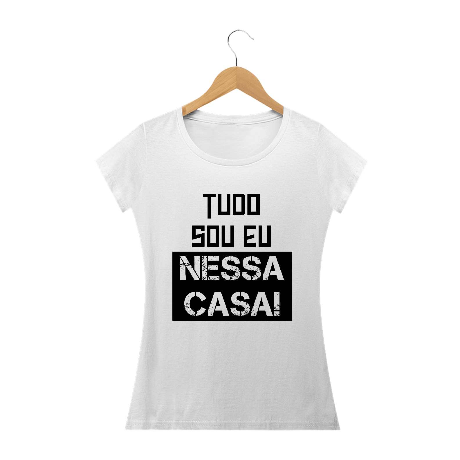 Camiseta baby look Frase Tudo Sou Eu Nessa Casa