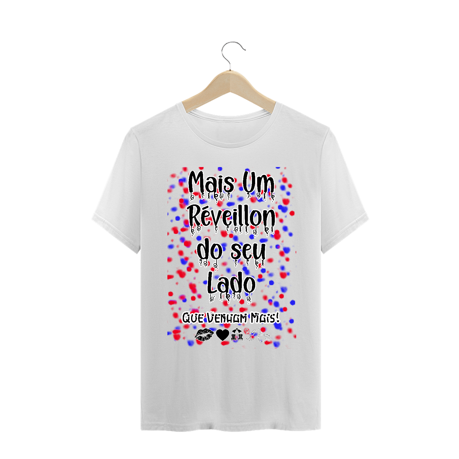 Camiseta Frase Mais Um Réveillon do Seu Lado