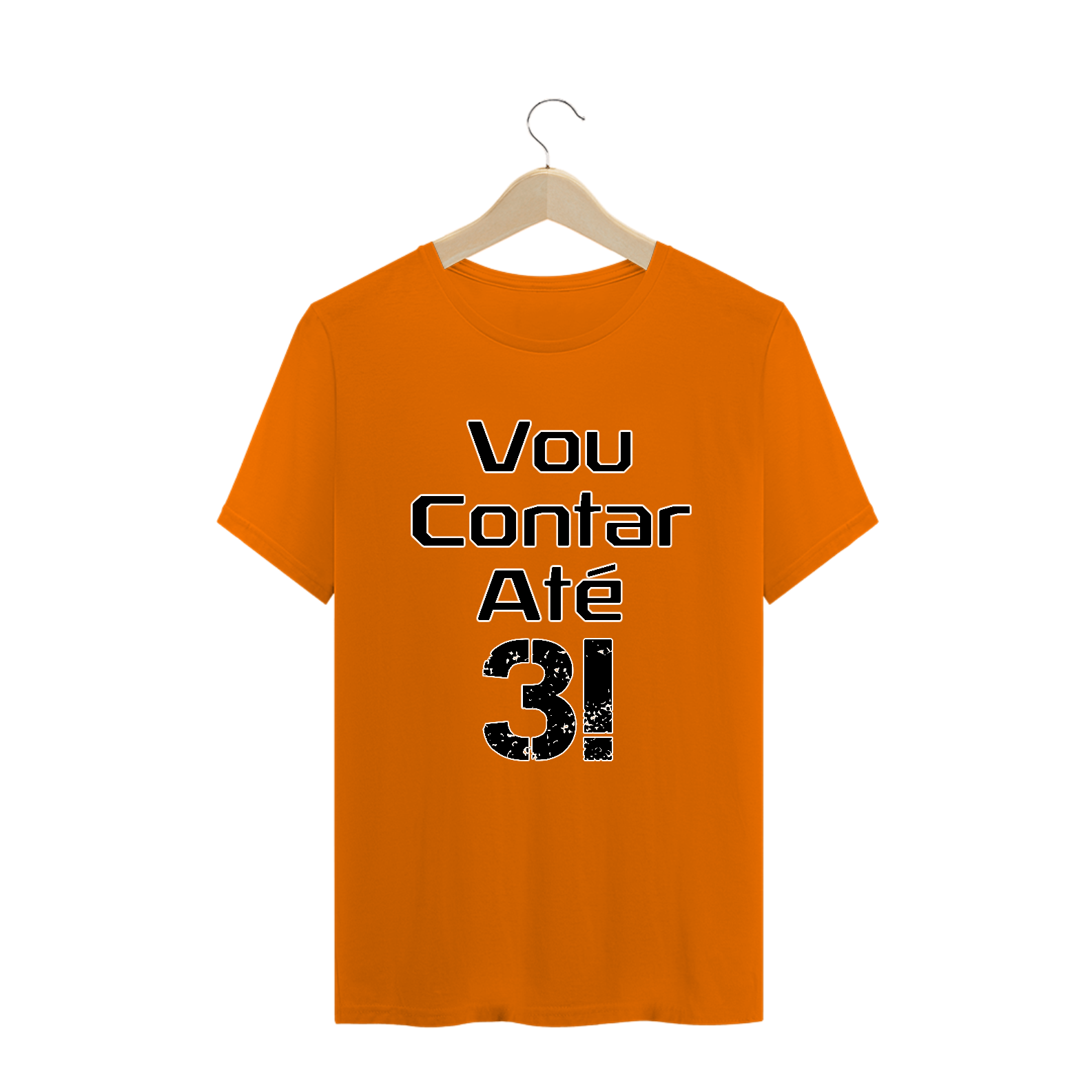 Camiseta Frase Vou Contar Até 3!