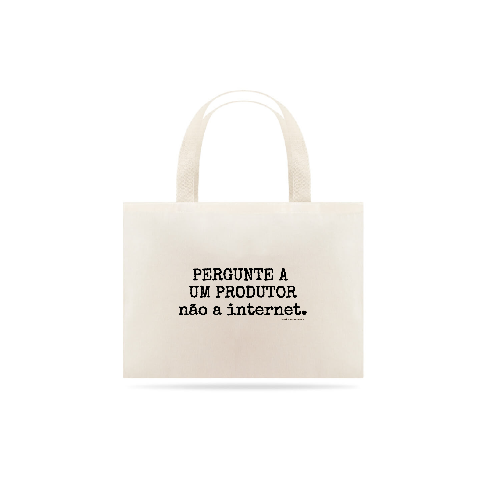 Bag:  +informação - PERGUNTE A UM PRODUTOR