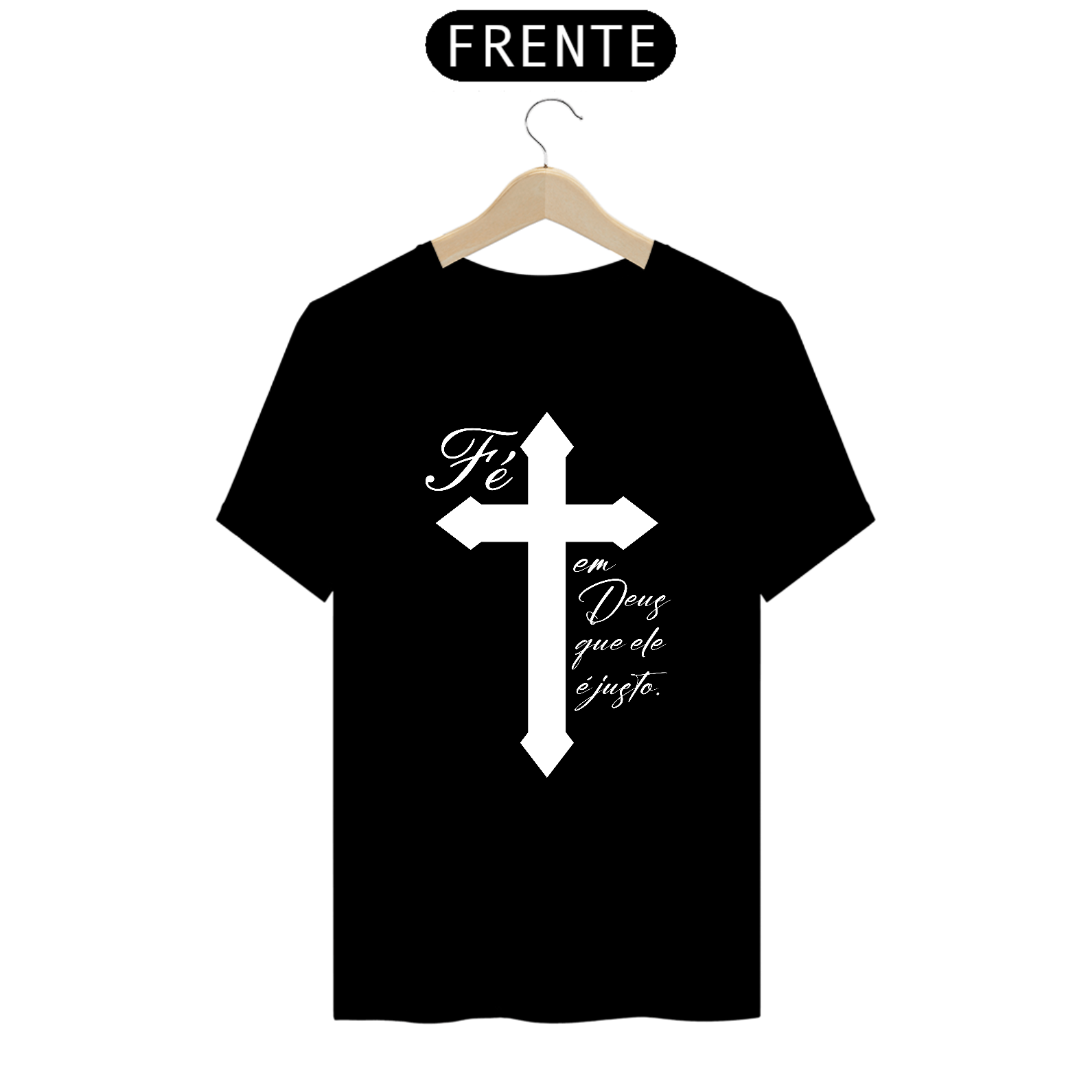 Camisa  Fé em Deus que ele é justo