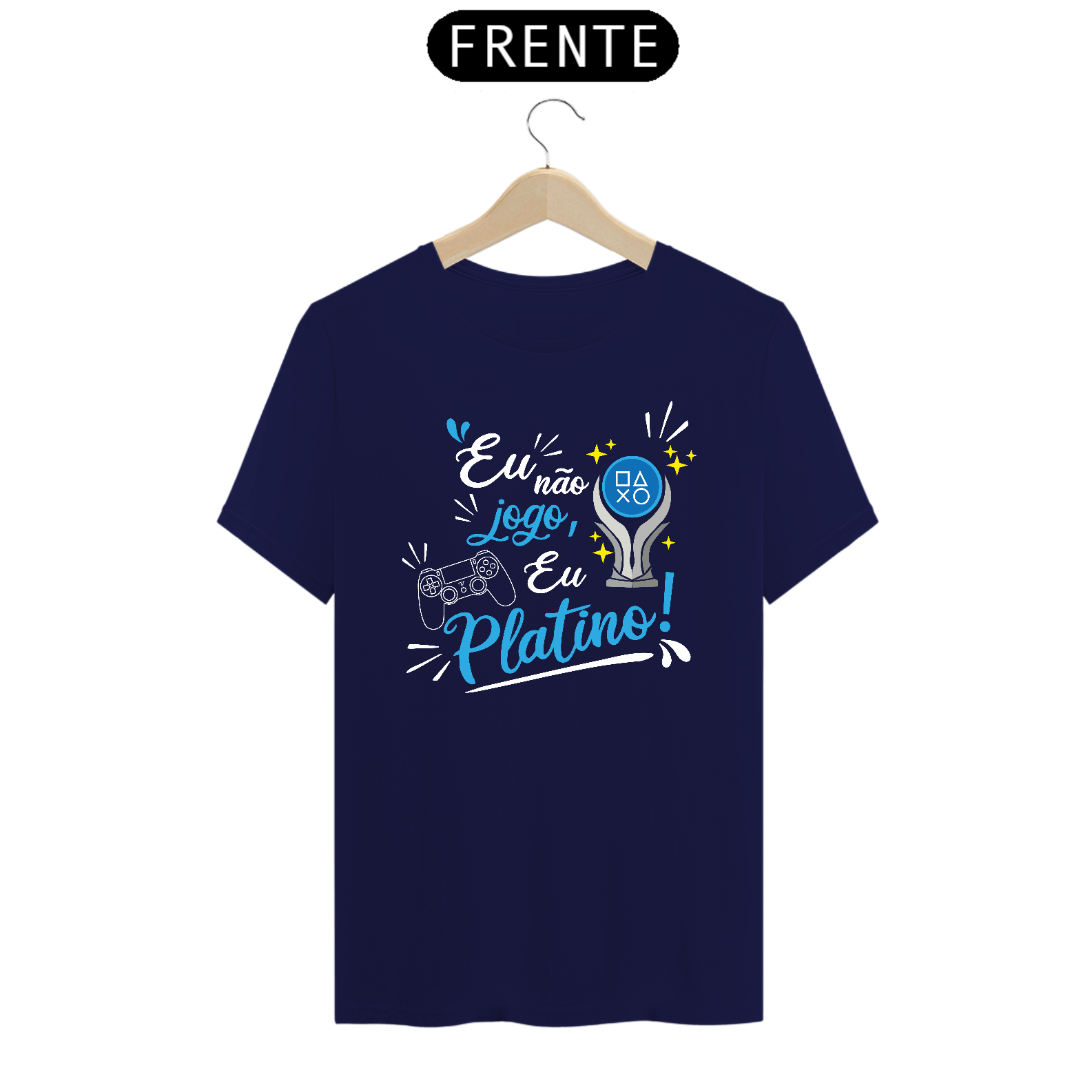 Camiseta Eu não jogo eu Platino! Cores Escuras