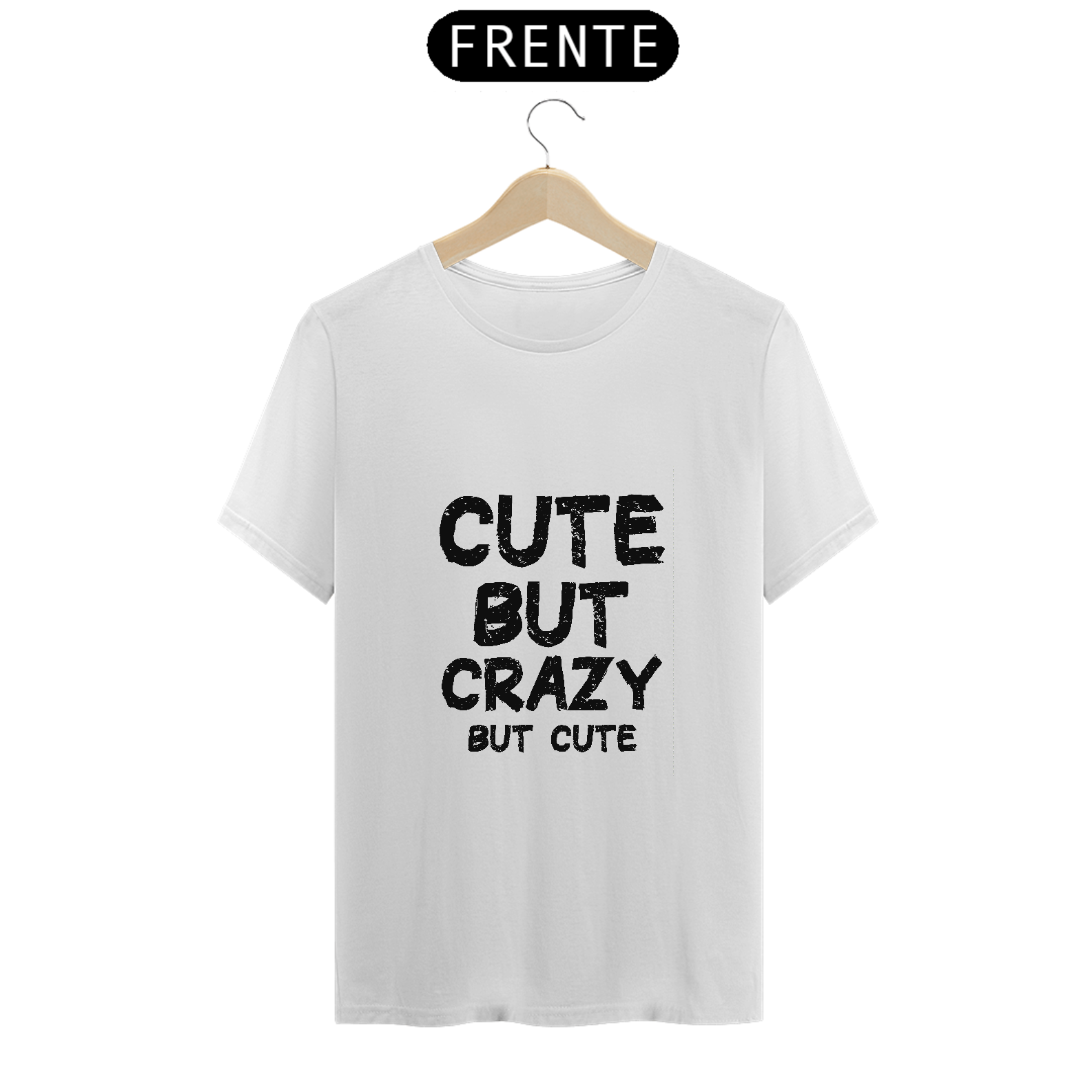Camiseta Cute But Crazy But Cute