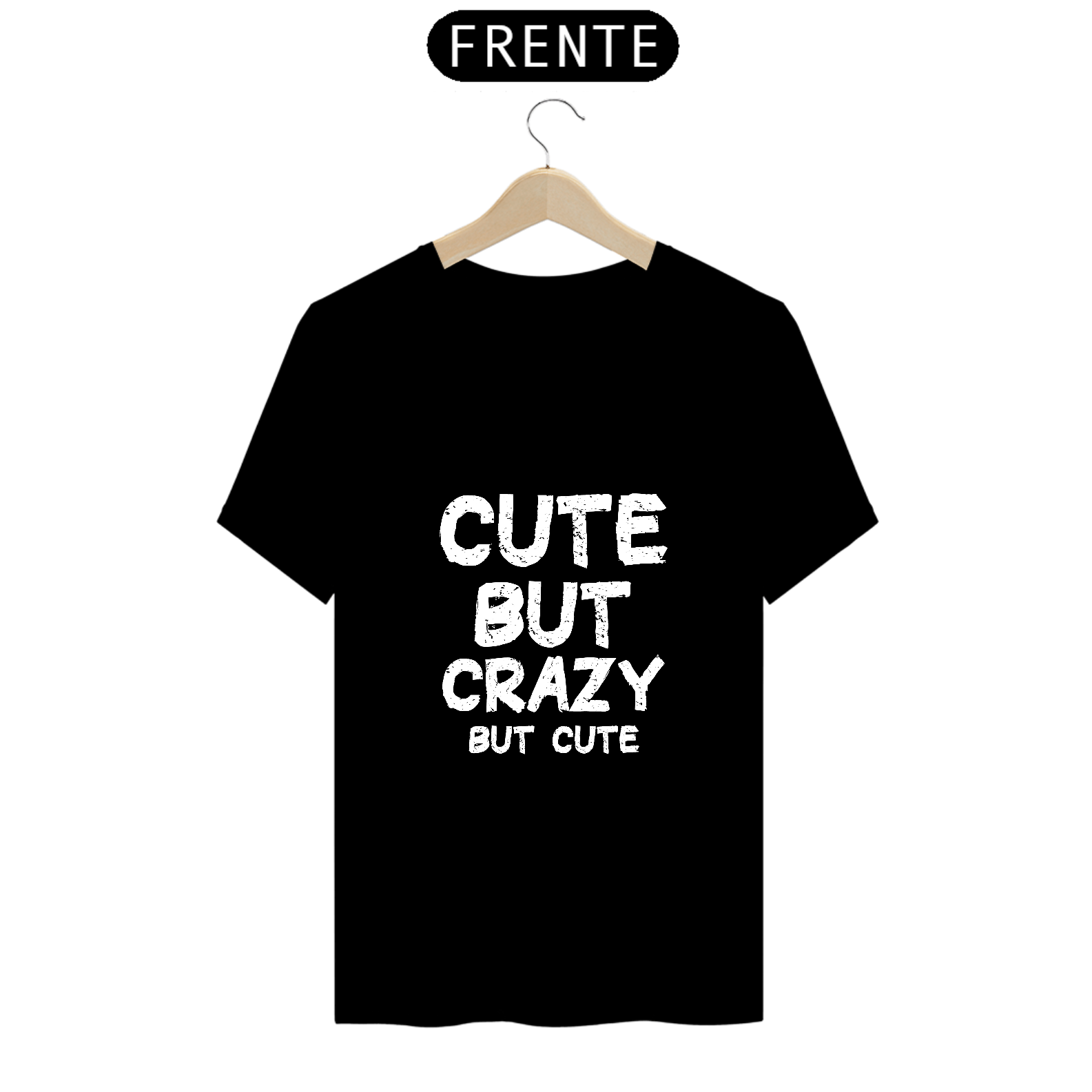 Camiseta Cute But Crazy But Cute 