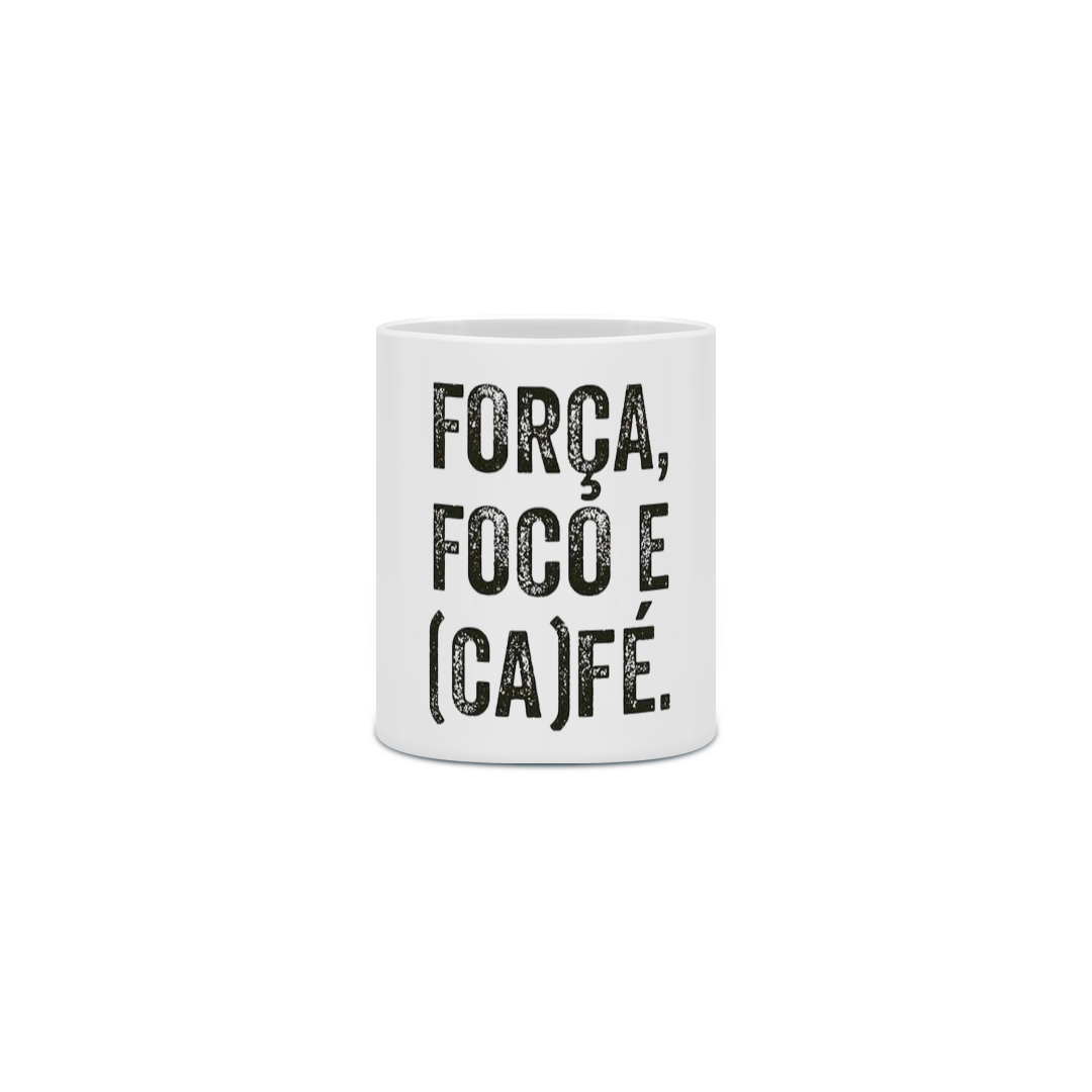 caneca com frase, força, foco e (ca)fé