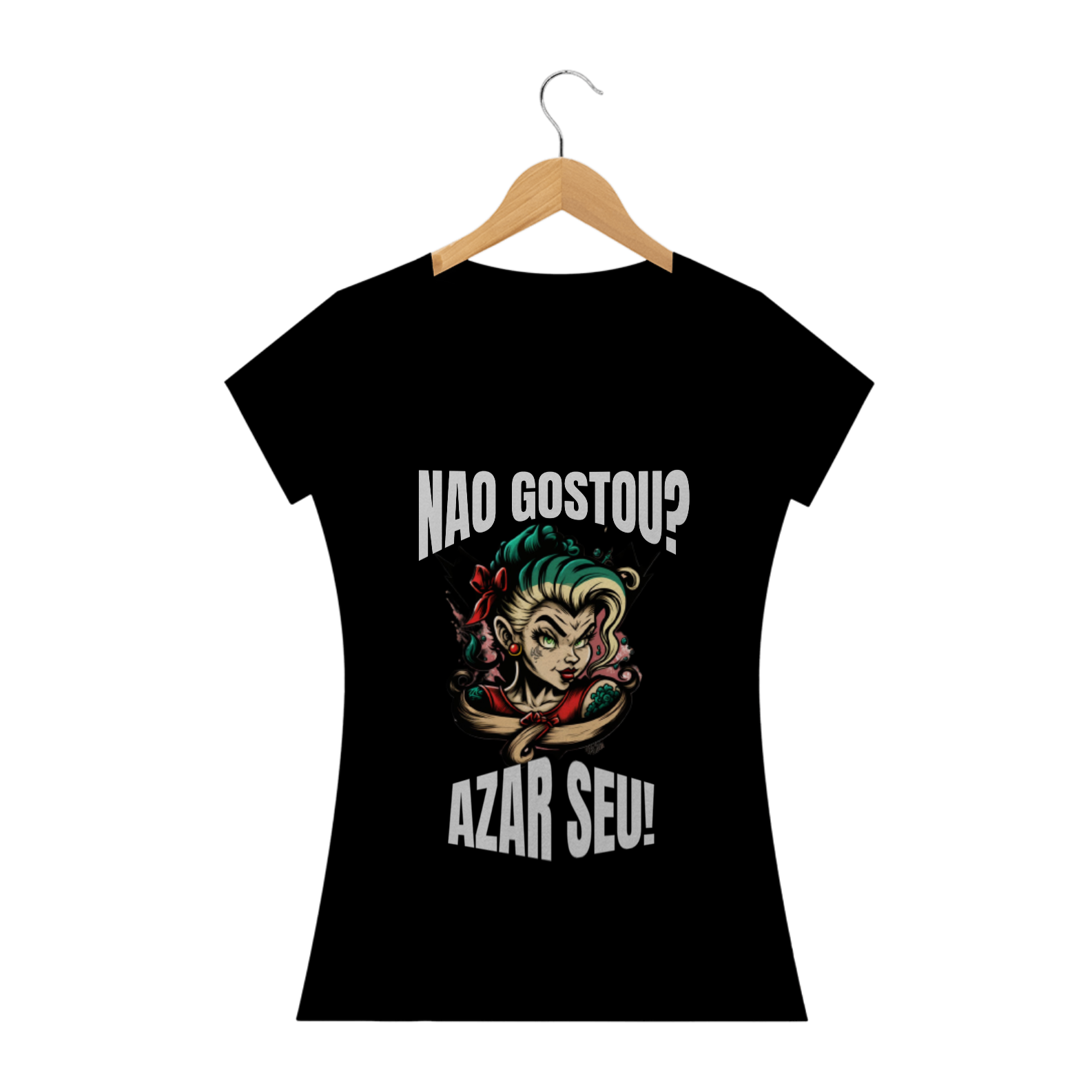 Camisa Baby Look- Não gostou? Azar seu!