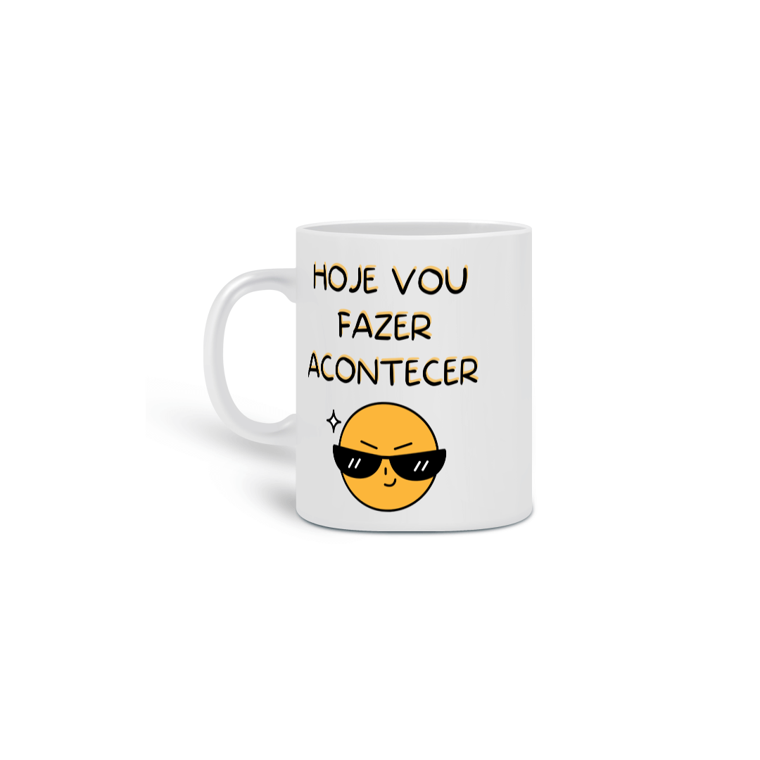 Caneca hoje vou fazer acontecer