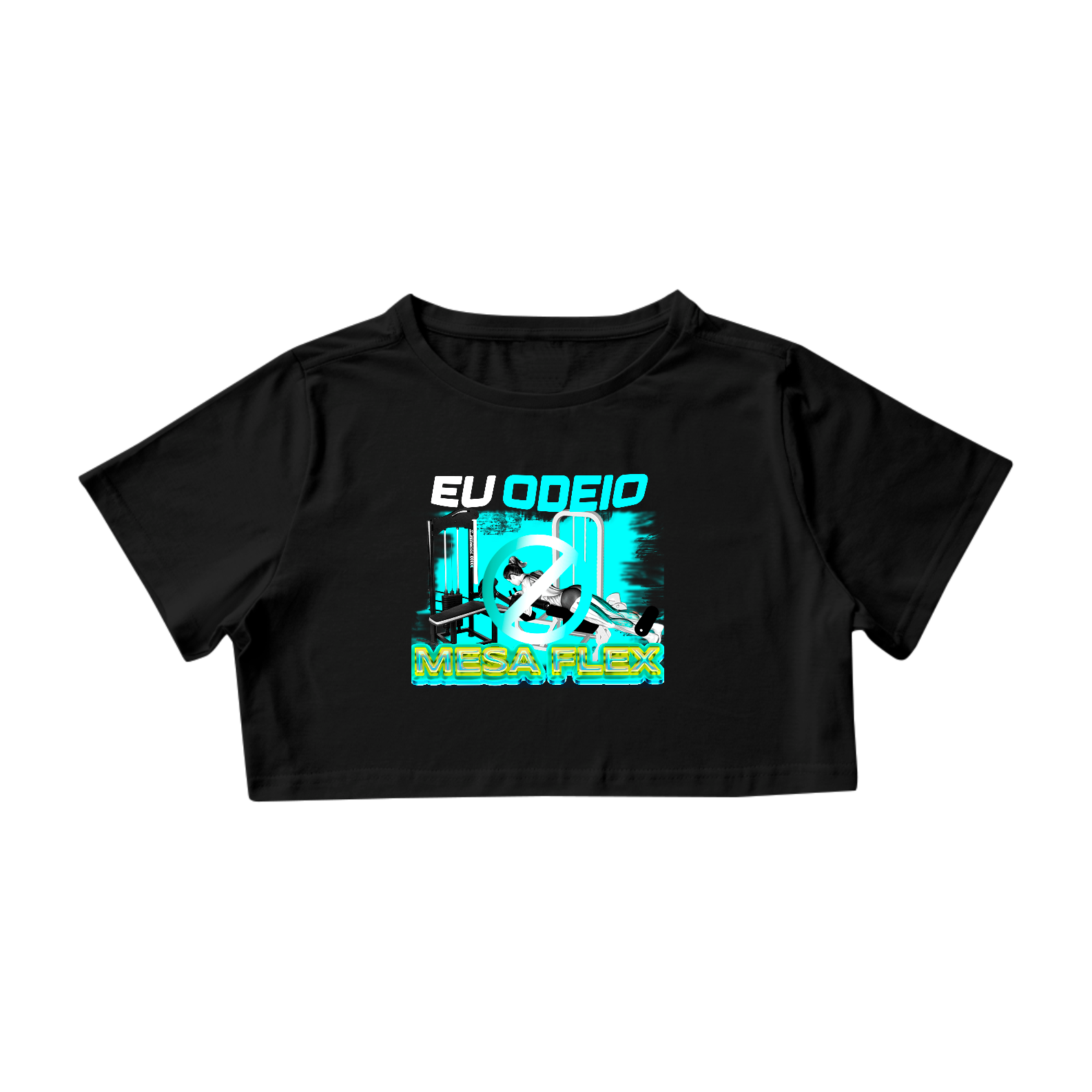 Croped Eu Odeio Mesa Flex