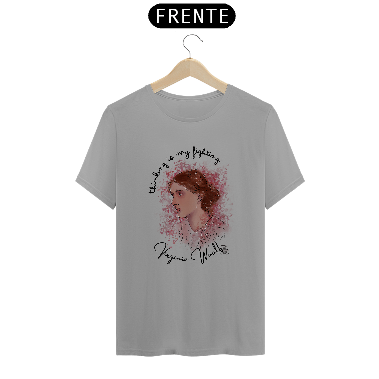Thinking is my fighting, Virginia Woolf  TShirt Quality (Branca/Cinza)
