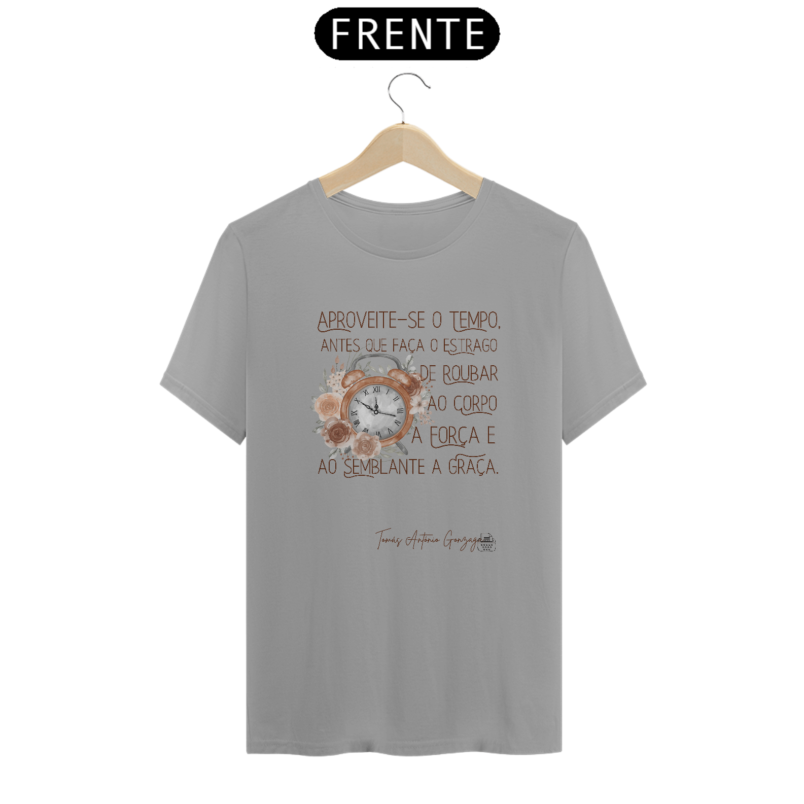 Aproveite-se o tempo, Tomás Antônio Gonzaga TShirt Quality (Branca/Cinza)