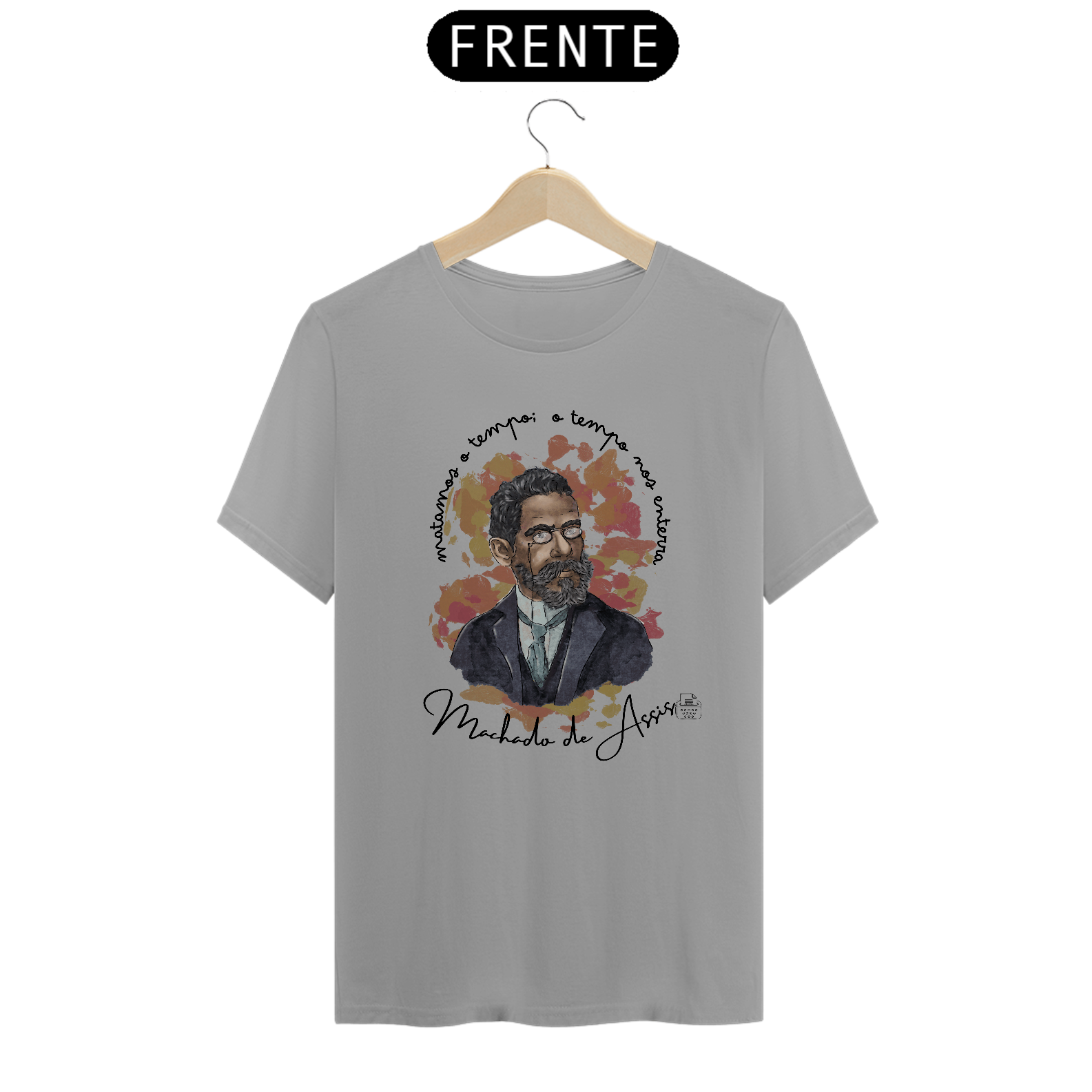 Matamos o tempo, Machado de Assis TShirt Quality (Branca/Cinza)