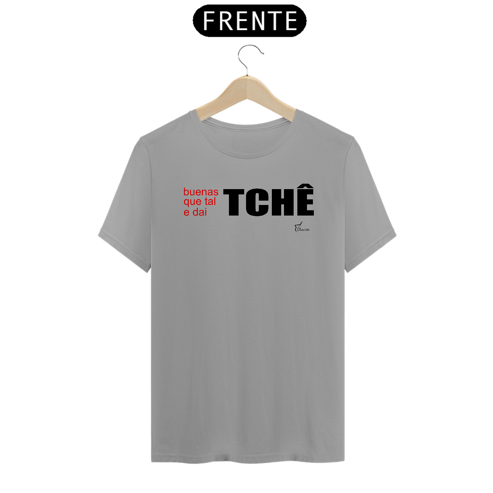 Camiseta buenas que tal e dai Tchê
