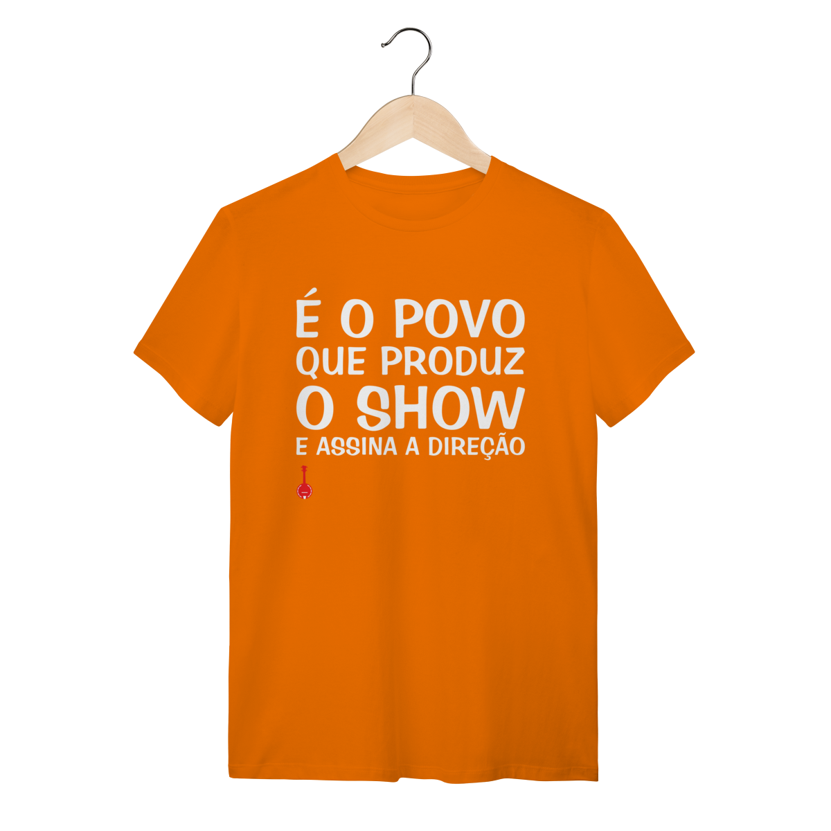 Camiseta É o Povo que Produz o Show