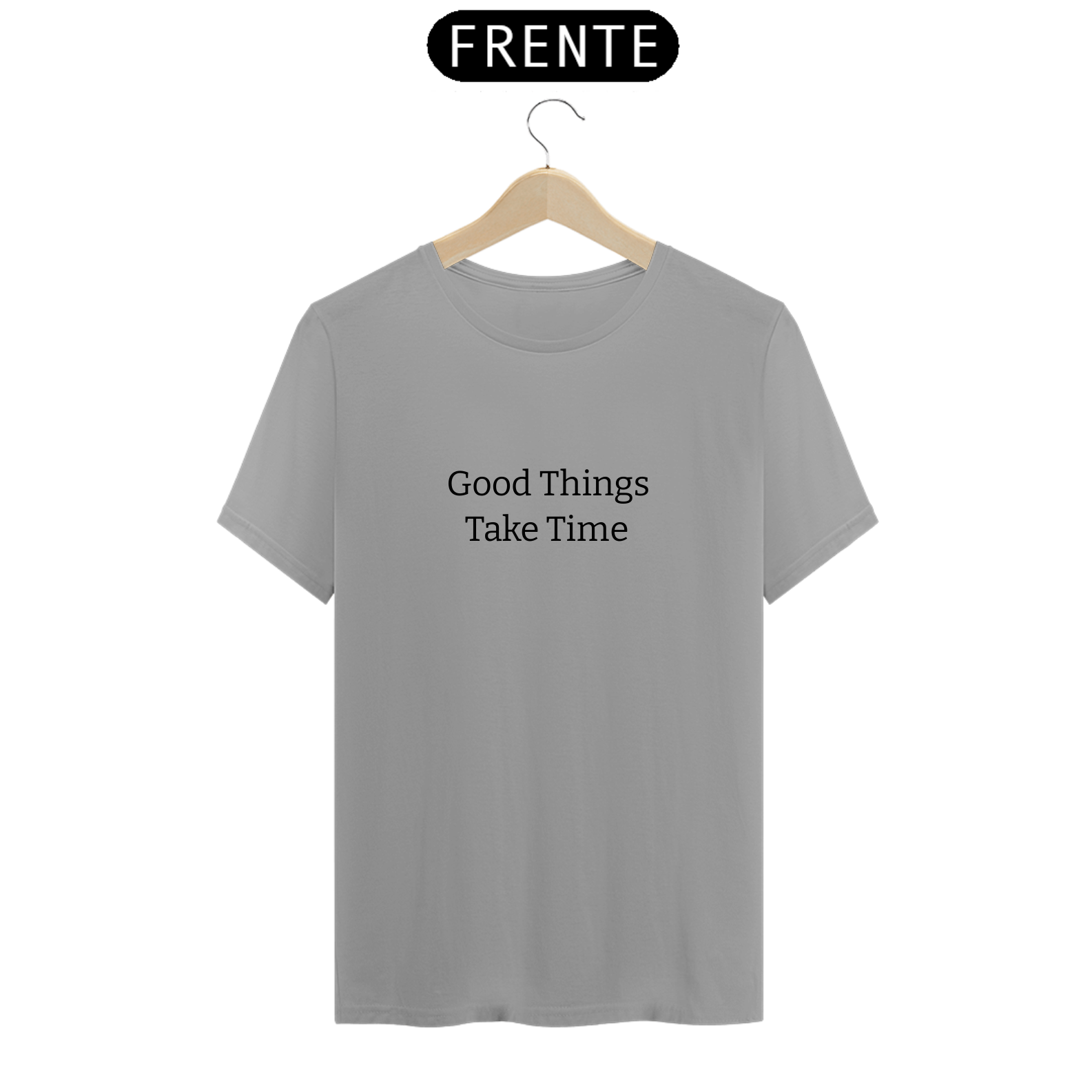 Nome do produto: Good Things Take Time
