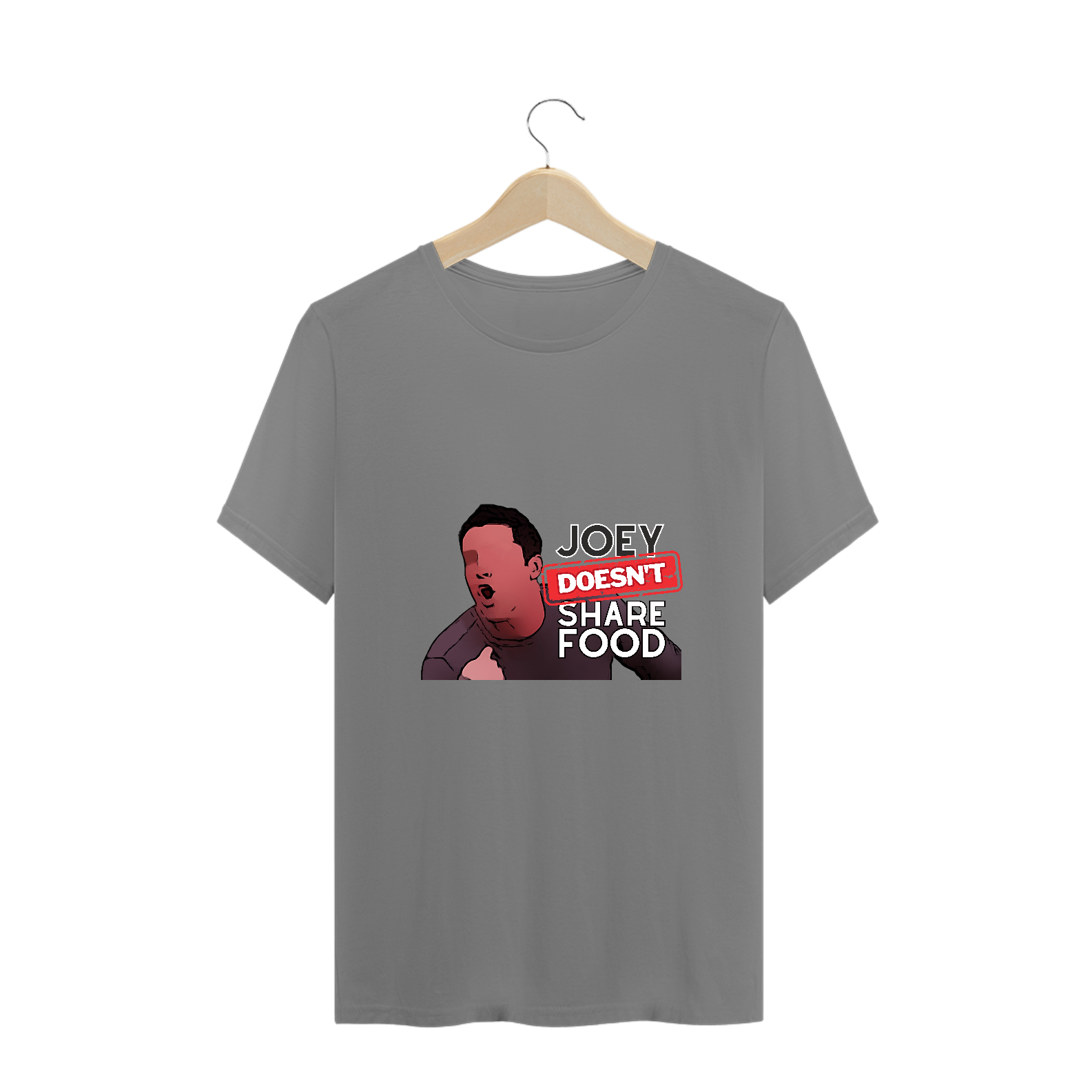 Joey doesn't share food | T-SHIRT G++
