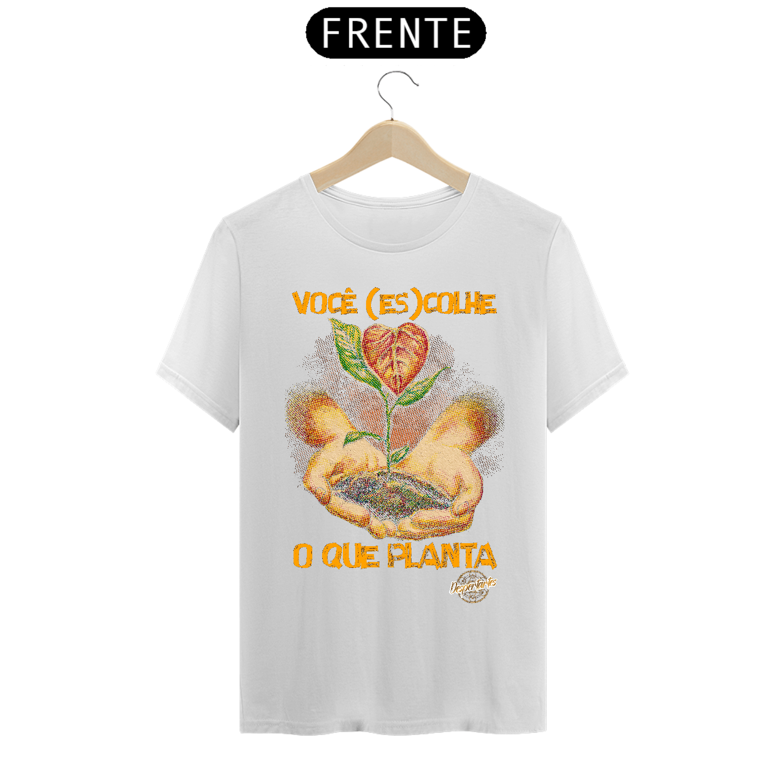 Você (Es)Colhe o Que Planta - Camisa Prime