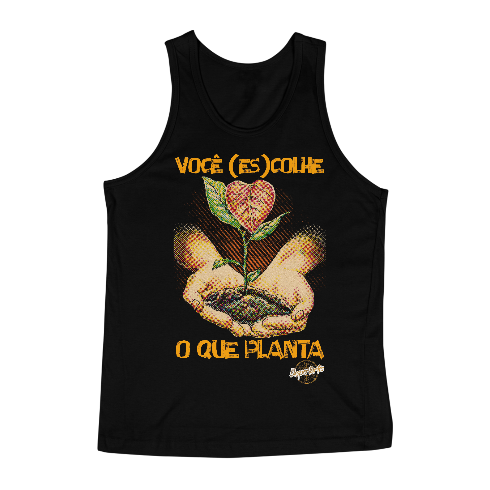 Você (Es)Colhe o Que Planta - Camisa Classic Regata