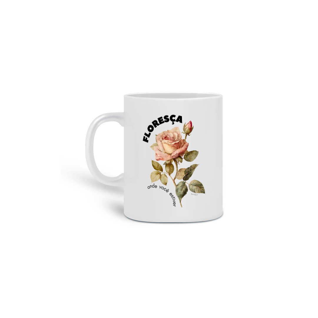 Caneca floresça onde você estiver