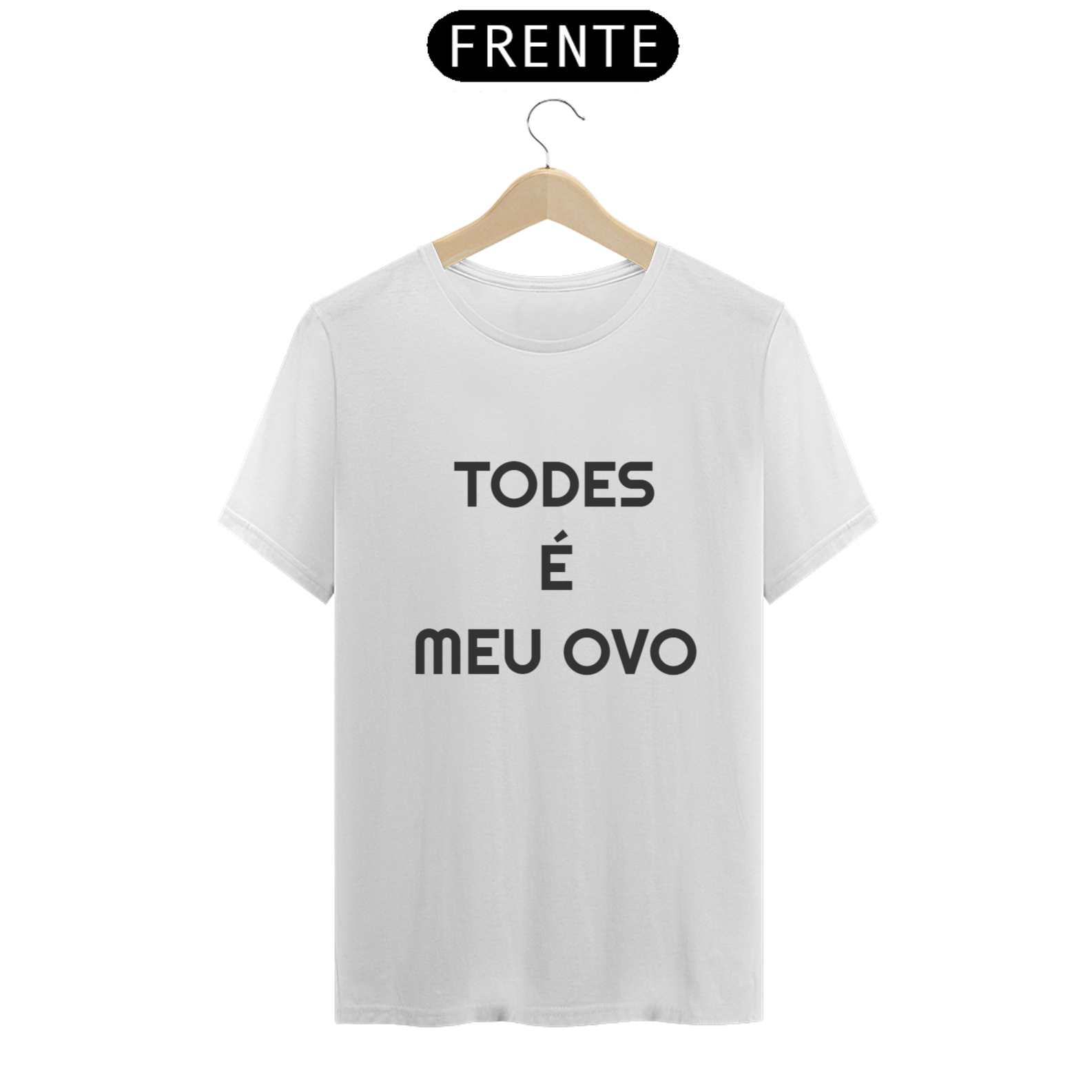 Nome do produto: todes é meu ovo