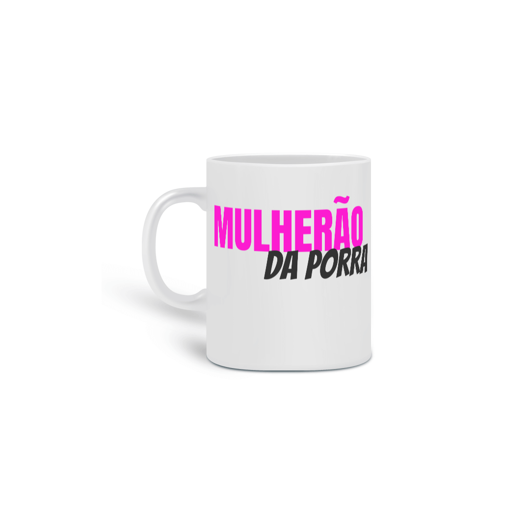 CANECA MULHERÃO DA PORRA