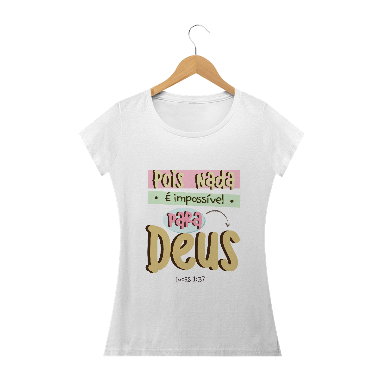 Pois nada é impossível para Deus