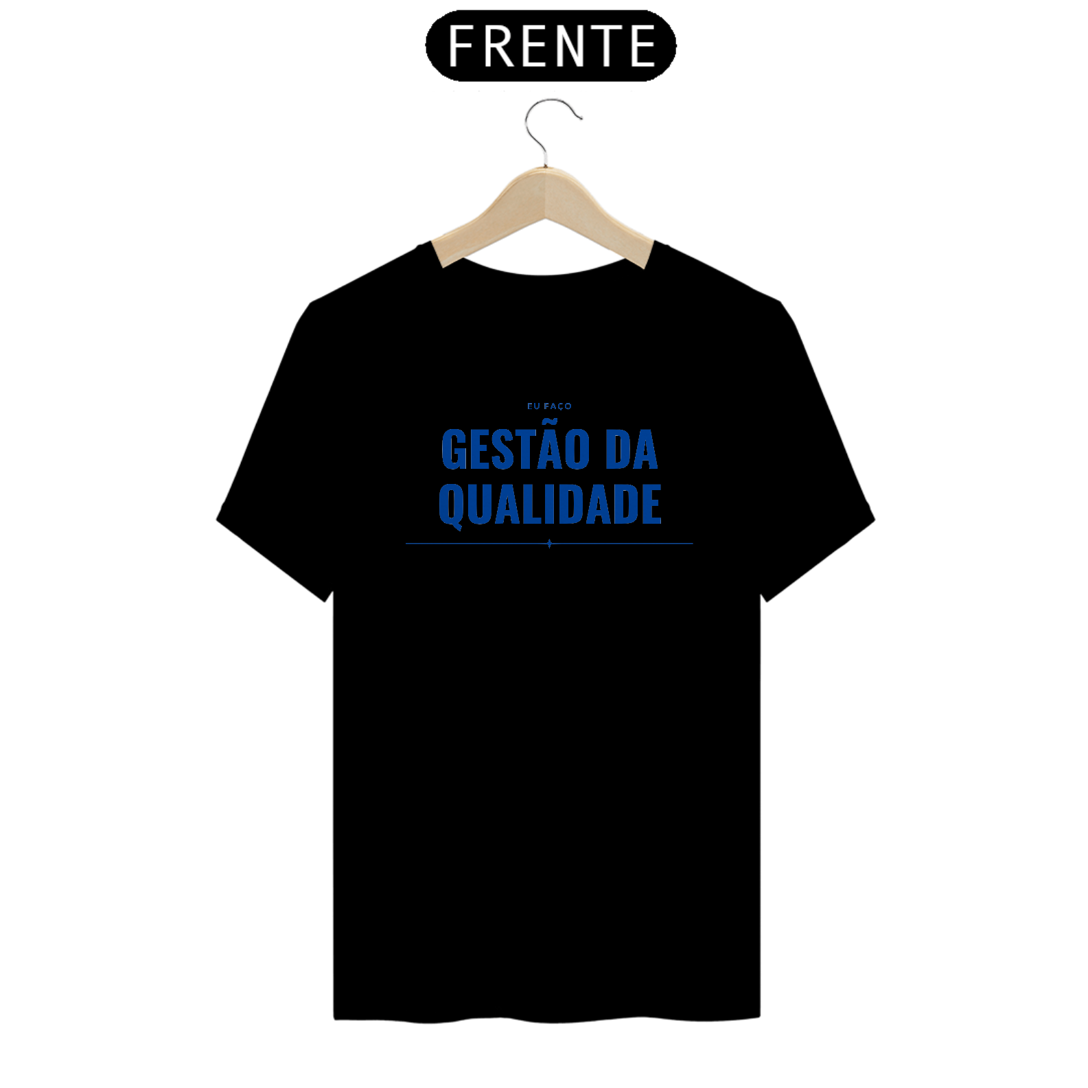 Camiseta [gestão da qualidade] {cores diversas} - frente - eu faço gestão da qualidade