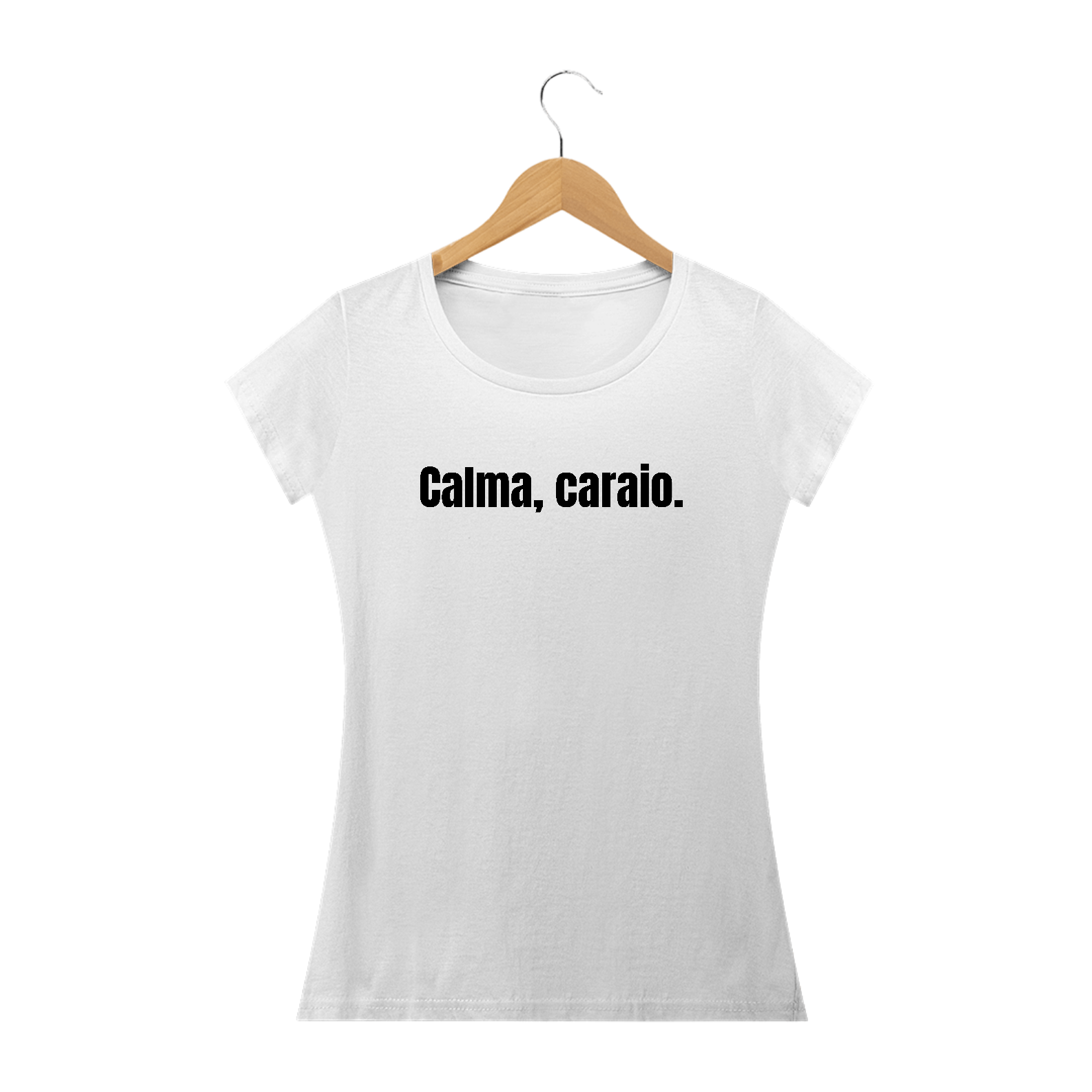Calma, Caraio | Baby Long Quality - Branco
