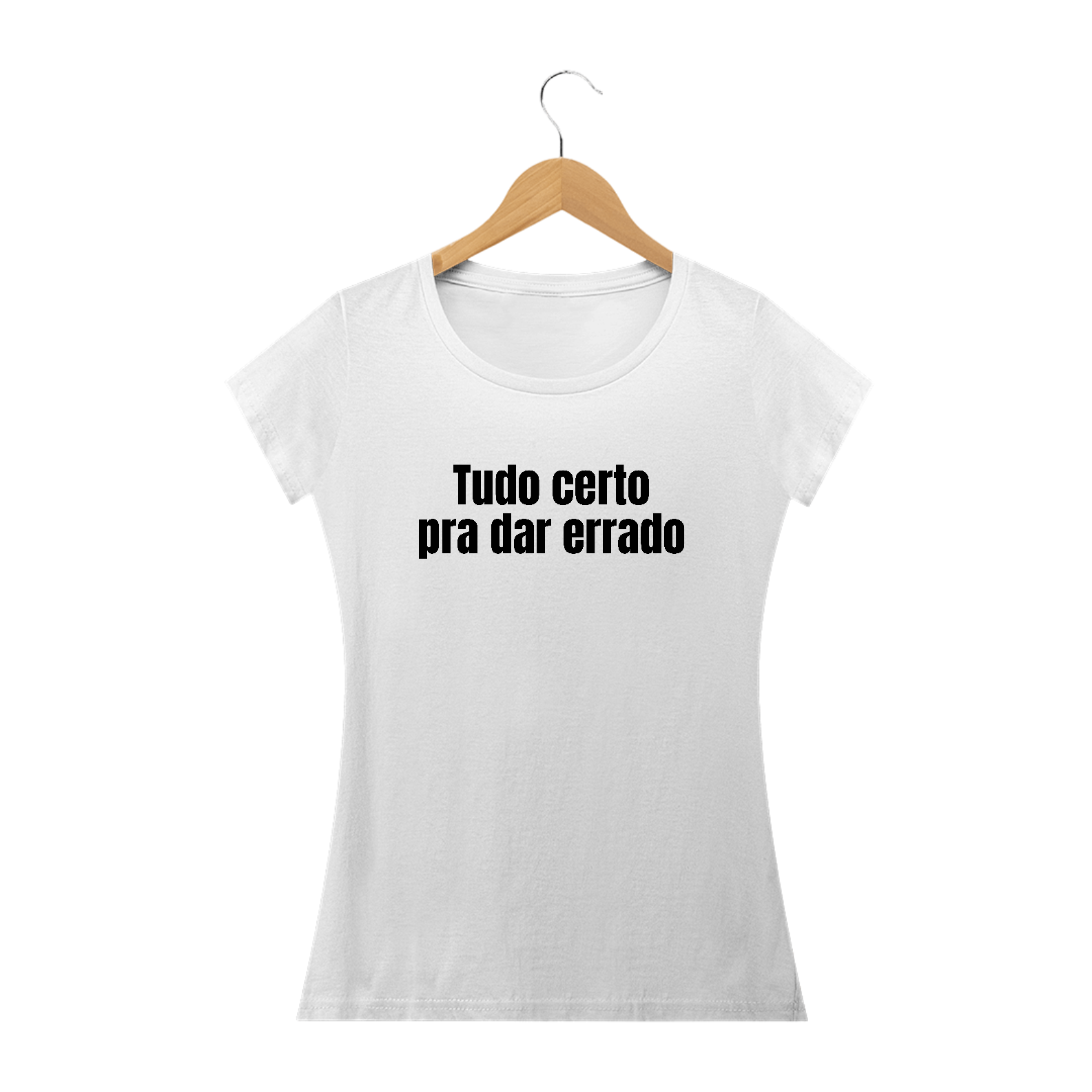 Tudo Certo Pra Dar Errado Branco | Baby Long Quality