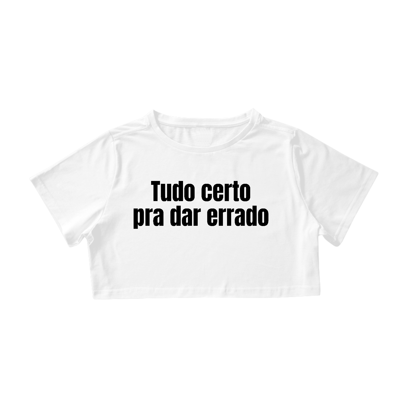 Tudo Certo Pra Dar Errado Branco | Cropped