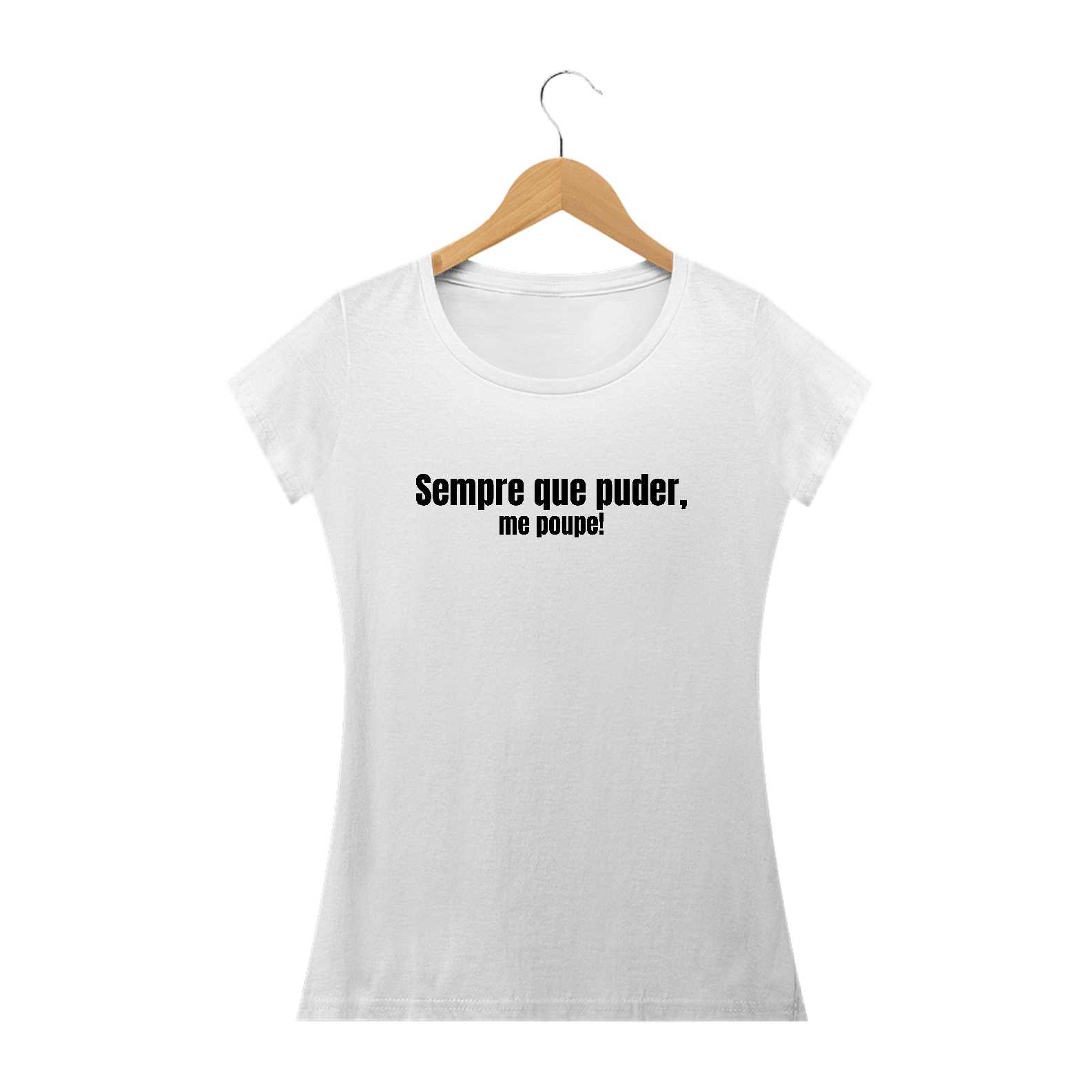 Sempre Que Puder Me Poupe Branco | Baby Long Quality