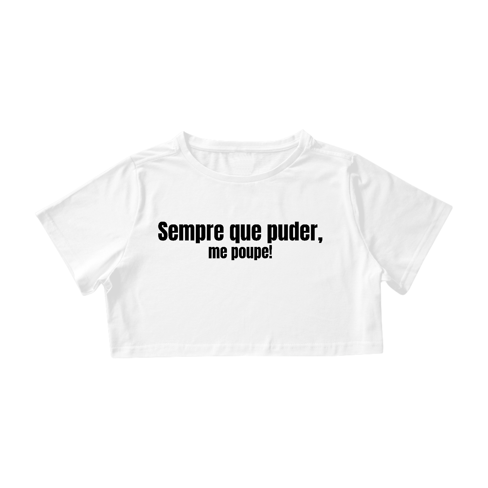 Sempre Que Puder Me Poupe Branco | Cropped