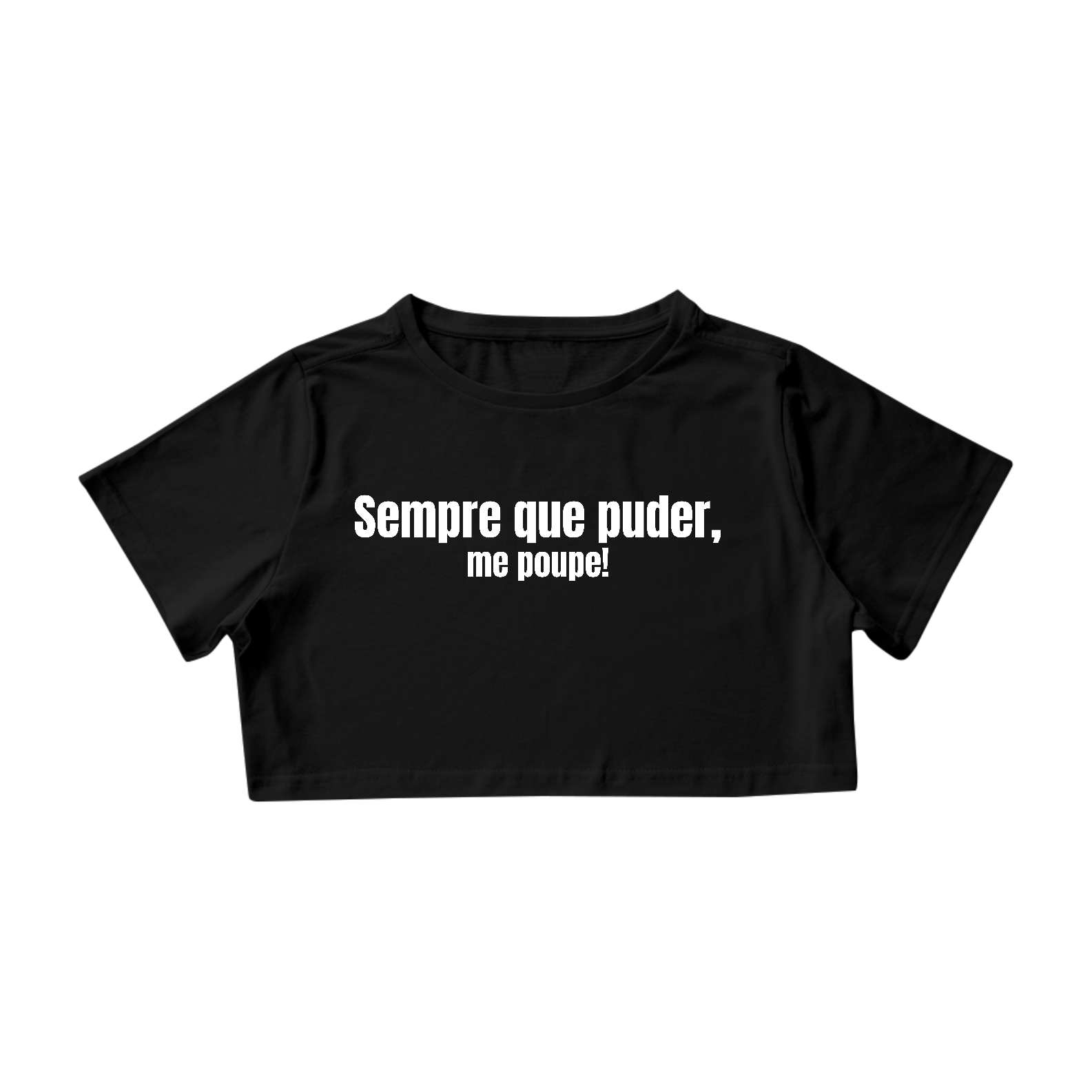 Sempre Que Puder Me Poupe Preto | Cropped