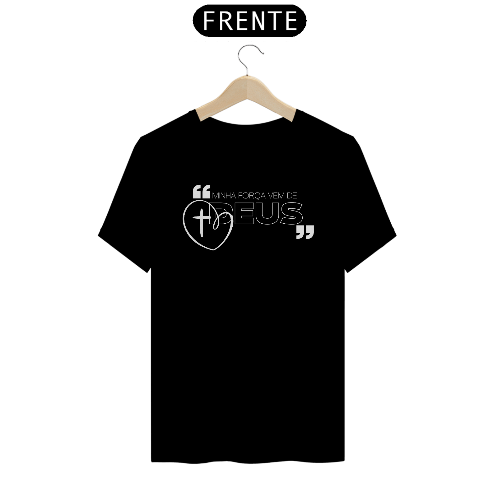 Camisa Minha Força Vem de Deus 