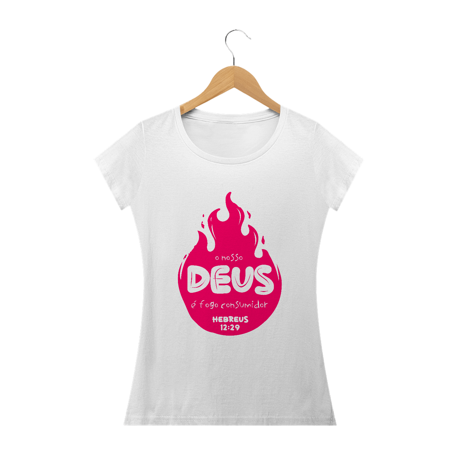 Camiseta feminina básica - o nosso Deus é o fogo consumidor