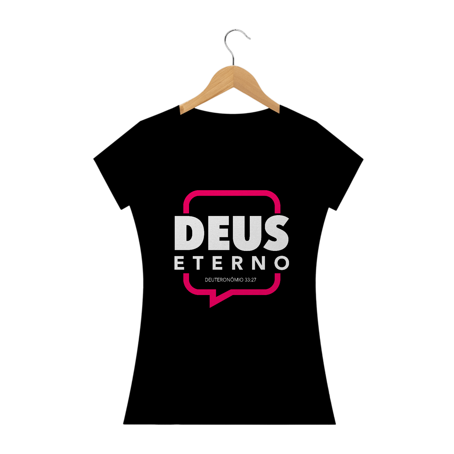 Camiseta feminina básica - Deus eterno