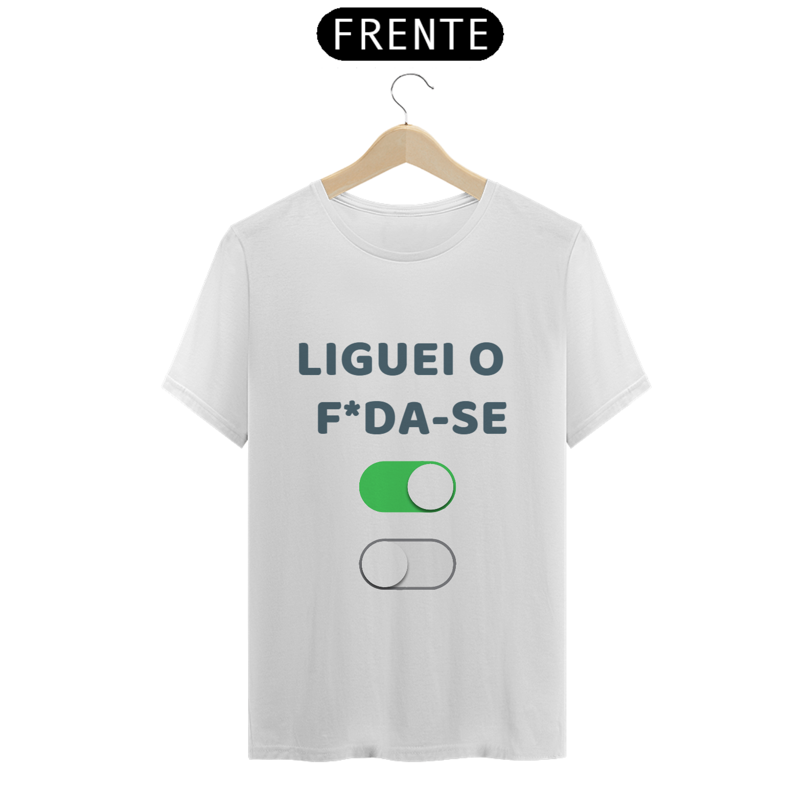 Camisa T-Shirt Liguei o F*da-se