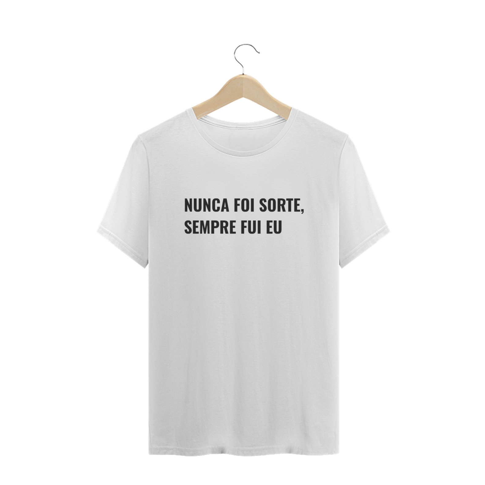 Nunca foi sorte sempre fui eu (masculino)