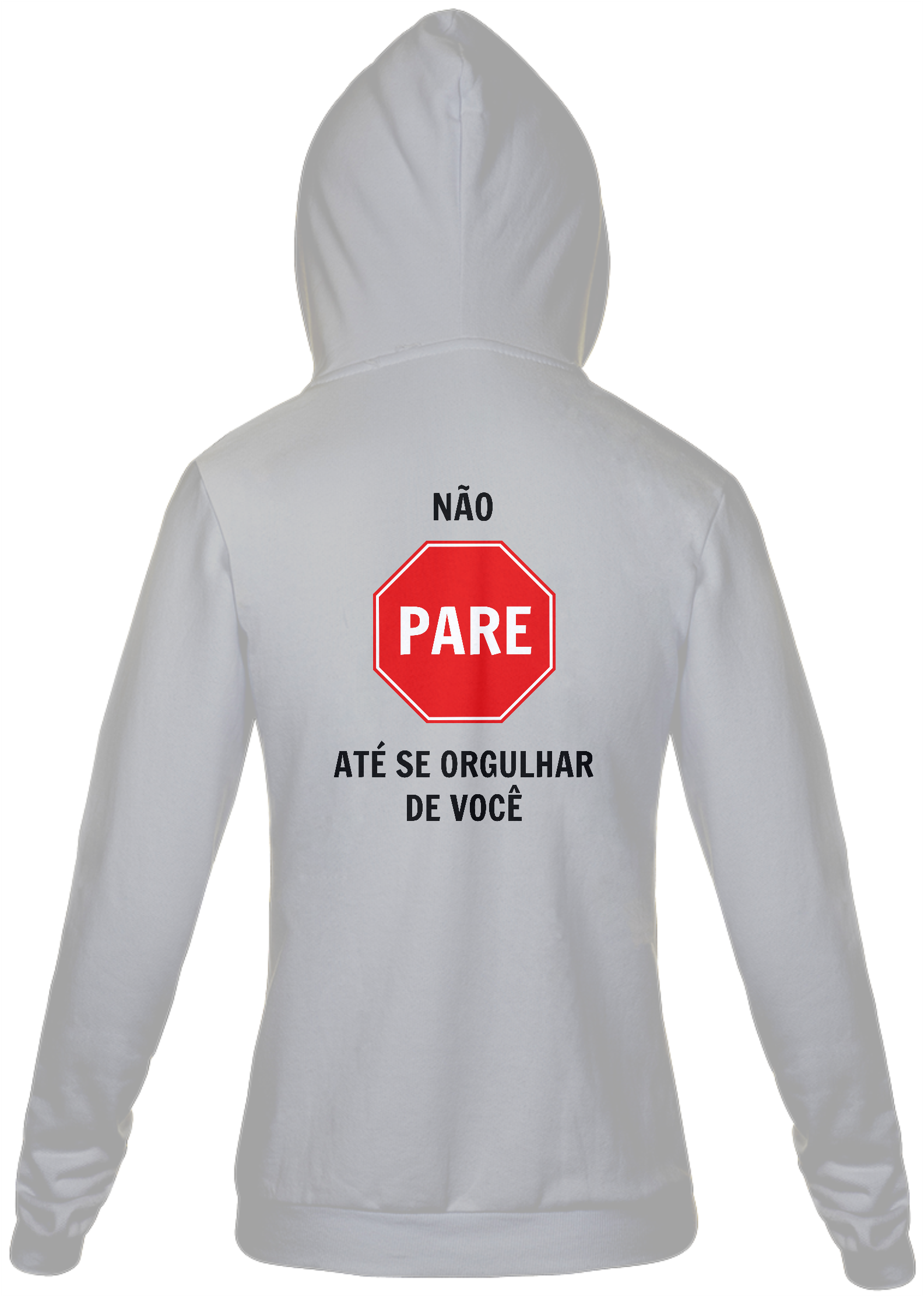Não pare até se orgulhar de você (MOLETOM ZIPER BRANCO ou CINZA)