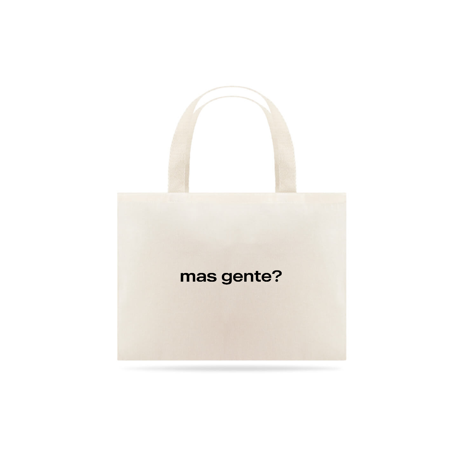 Mas gente? (sacola ecológica)