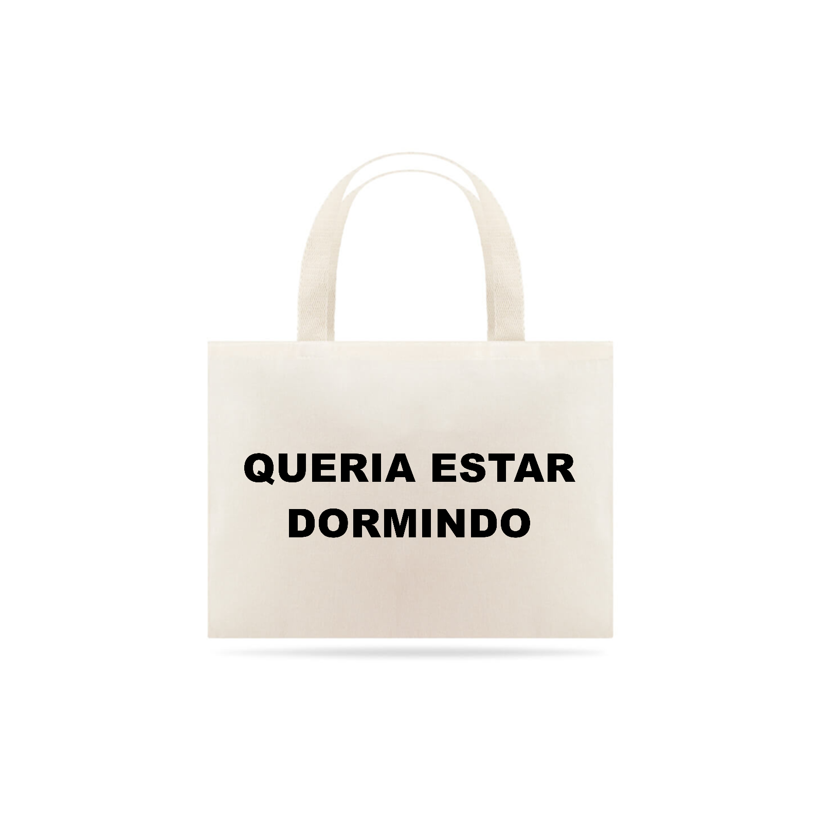 Queria estar dormindo (eco bag)