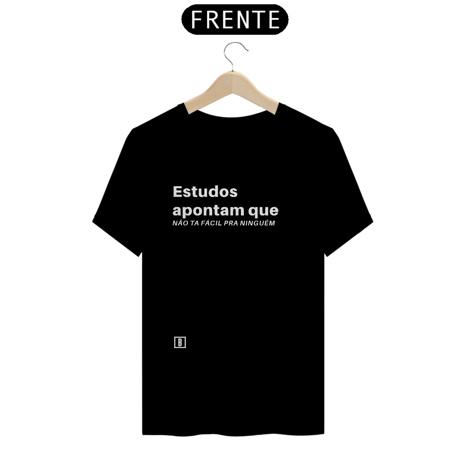 Estudos apontam que não ta fácil pra ninguém | Camiseta