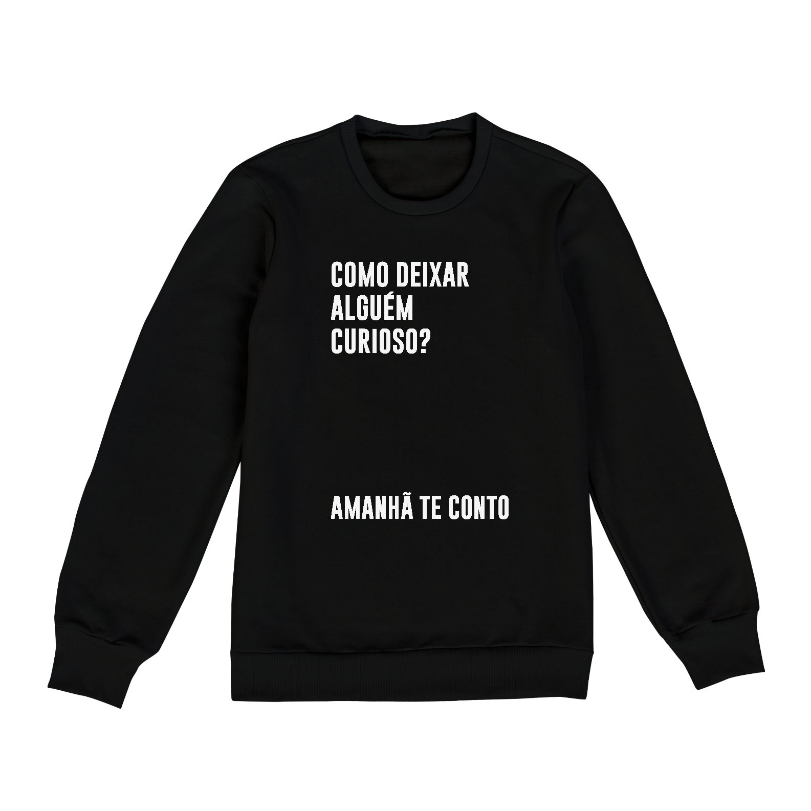Como deixar alguém curioso? (moletom preto fechado unissex)