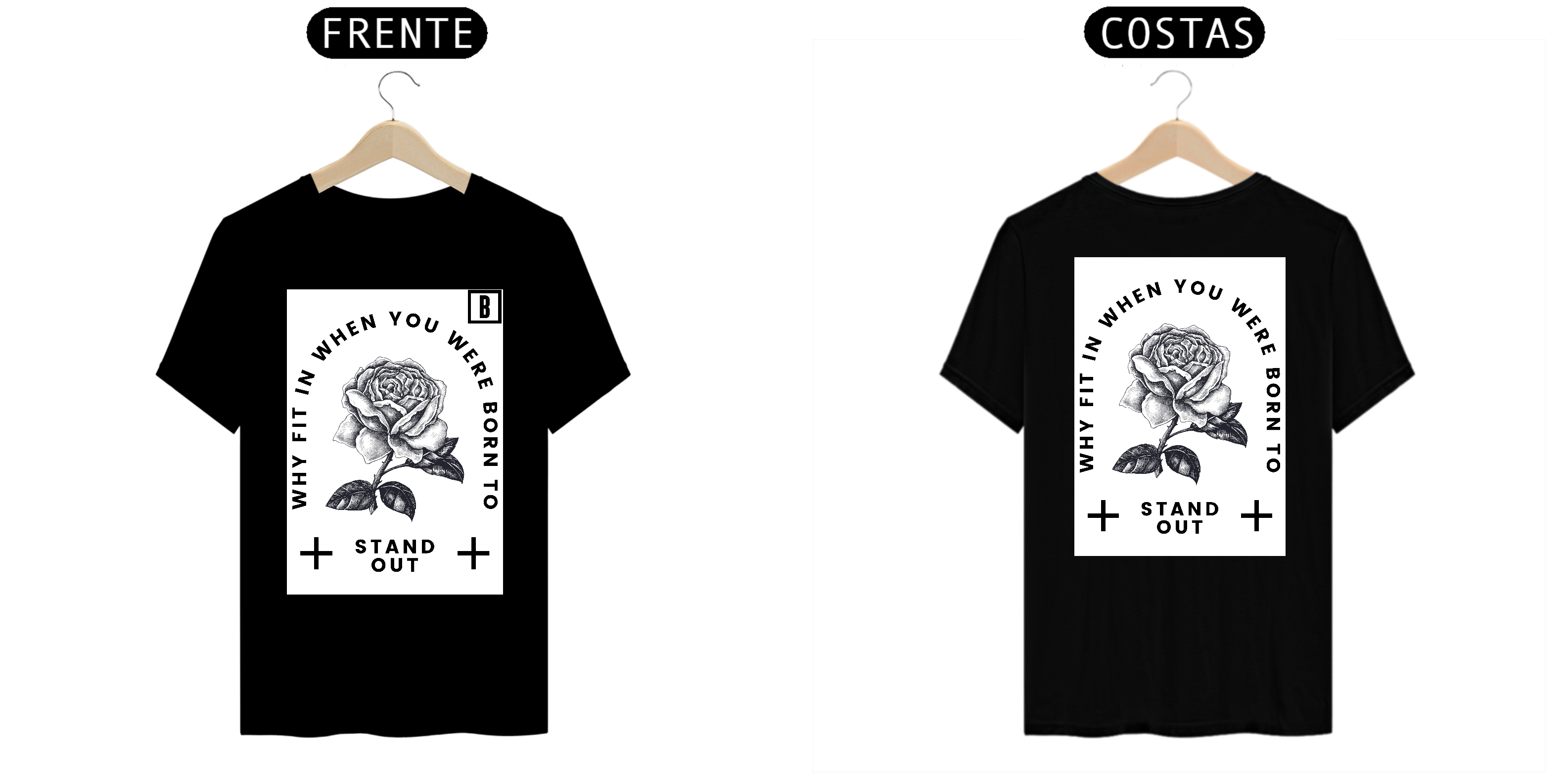 CAMISETA | ESTAMPADA FRENTE E VERSO | WHY FIT UB WHEN YOU WERE BORN TO STAND OUT